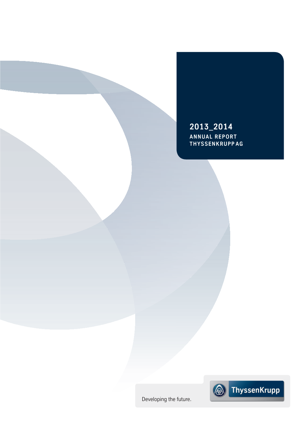 ANNUAL REPORT THYSSENKRUPP AG Developing the Future