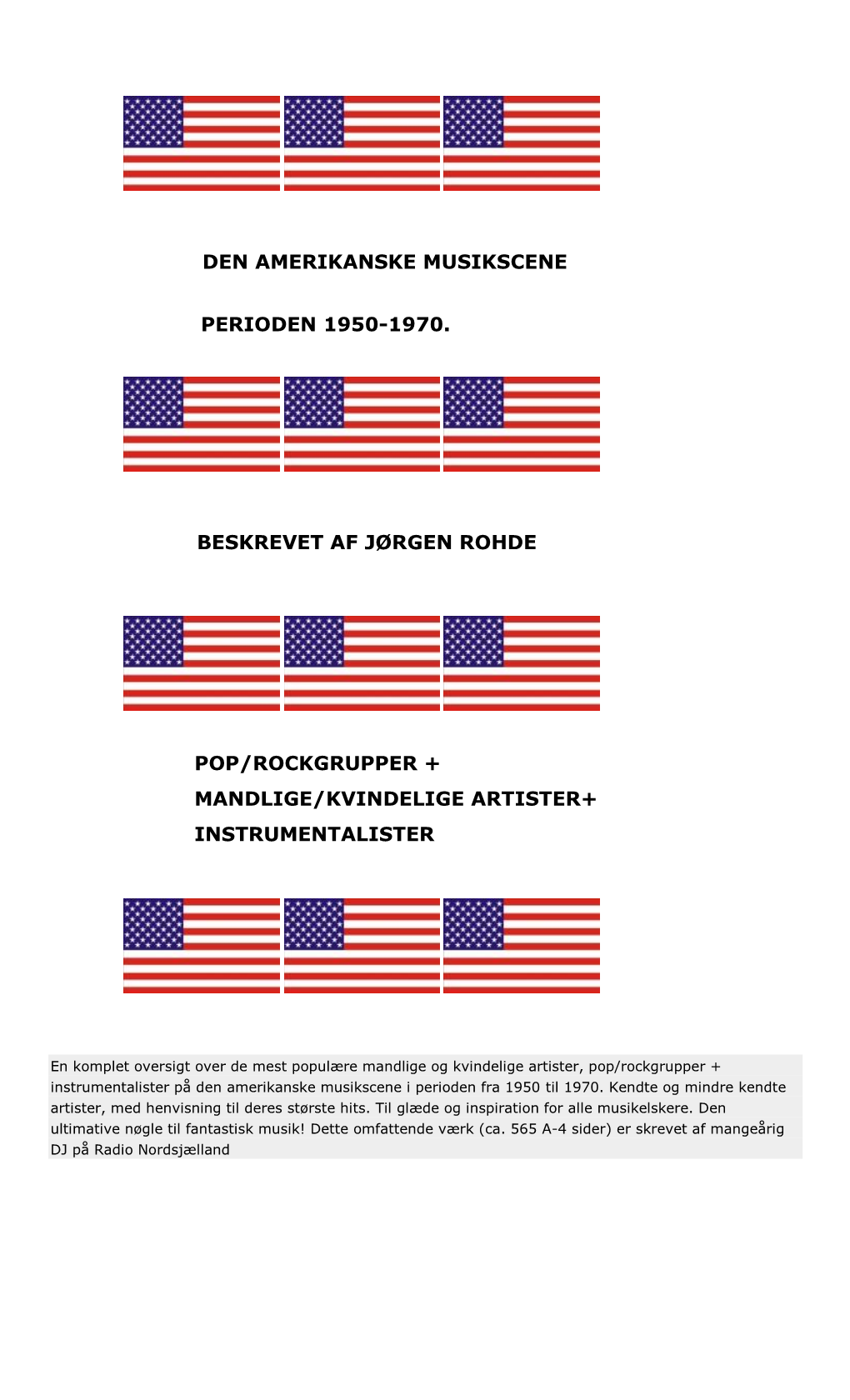 Den Amerikanske Musikscene Perioden 1950-1970. Beskrevet Af Jørgen Rohde Pop/Rockgrupper + Mandlige/Kvindelige Artister+ Instr