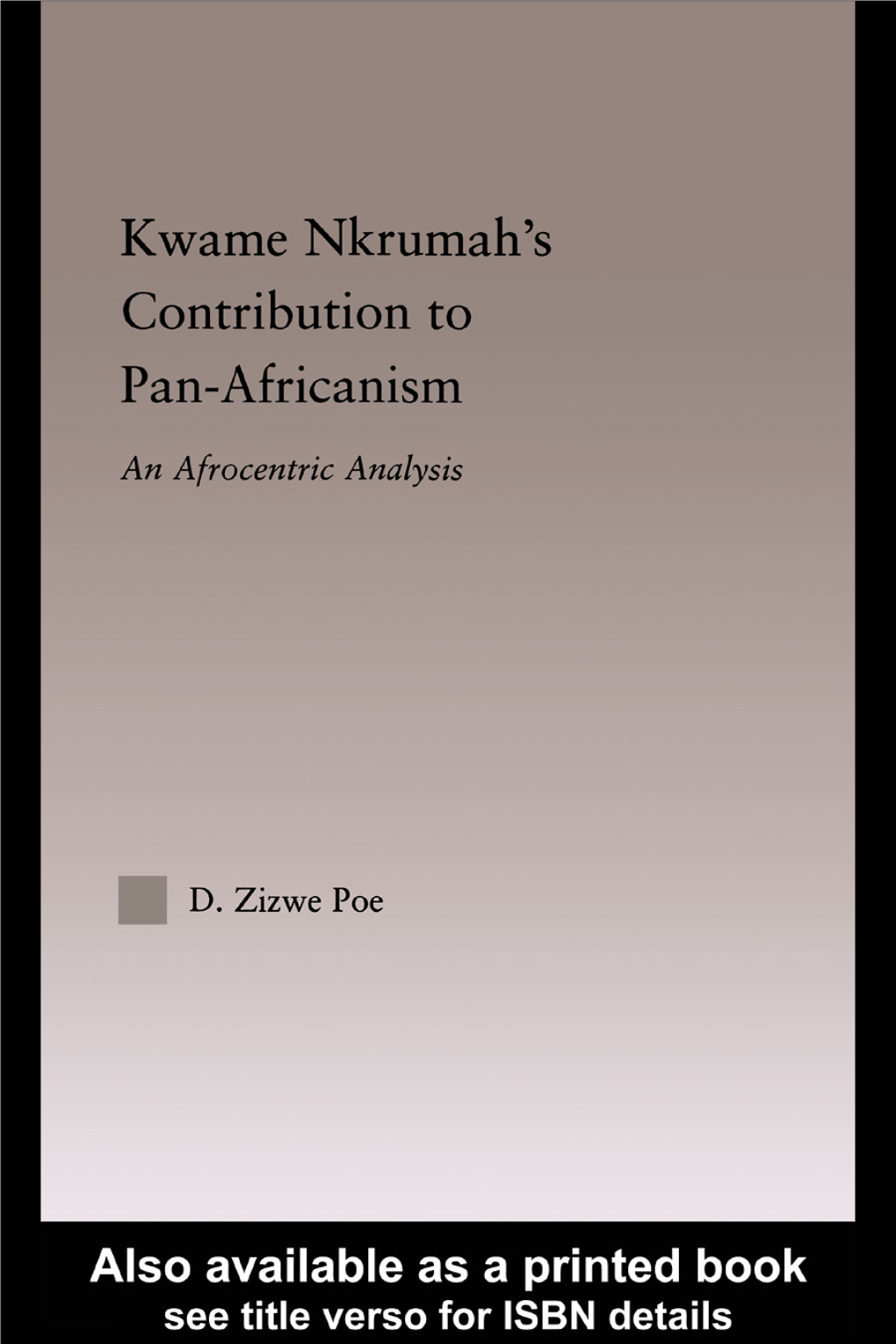 Kwame Nkrumah's Contribution to Pan-Africanism: an Afrocentric Analysis