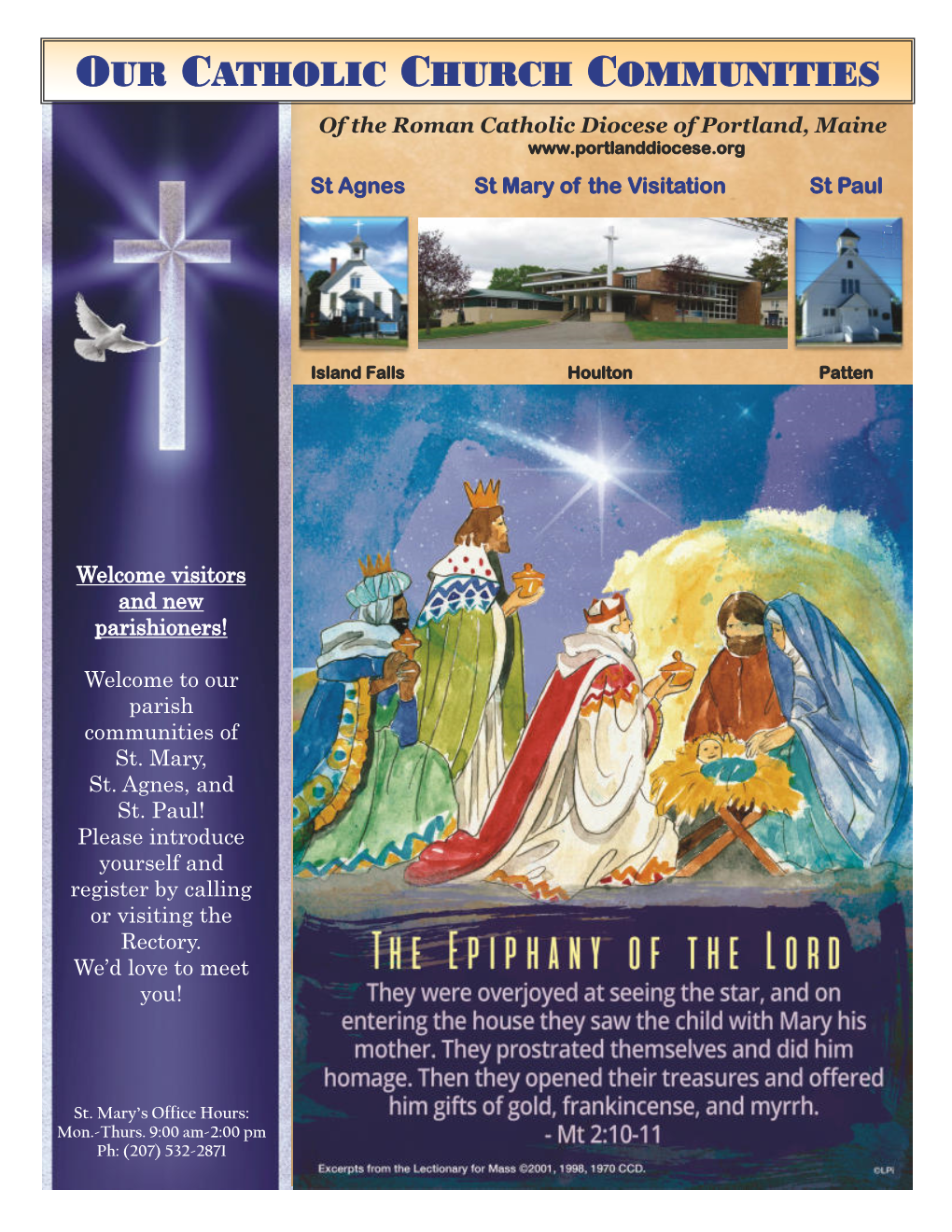 OUR CATHOLIC CHURCH COMMUNITIES of the Roman Catholic Diocese of Portland, Maine Cluster 4 St Agnes St Mary of the Visitation St Paul