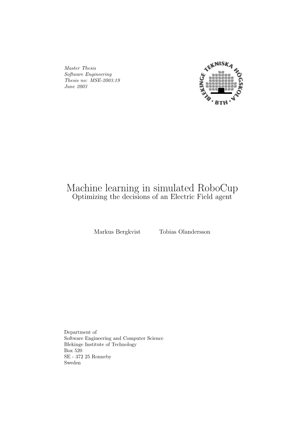 Machine Learning in Simulated Robocup Optimizing the Decisions of an Electric Field Agent