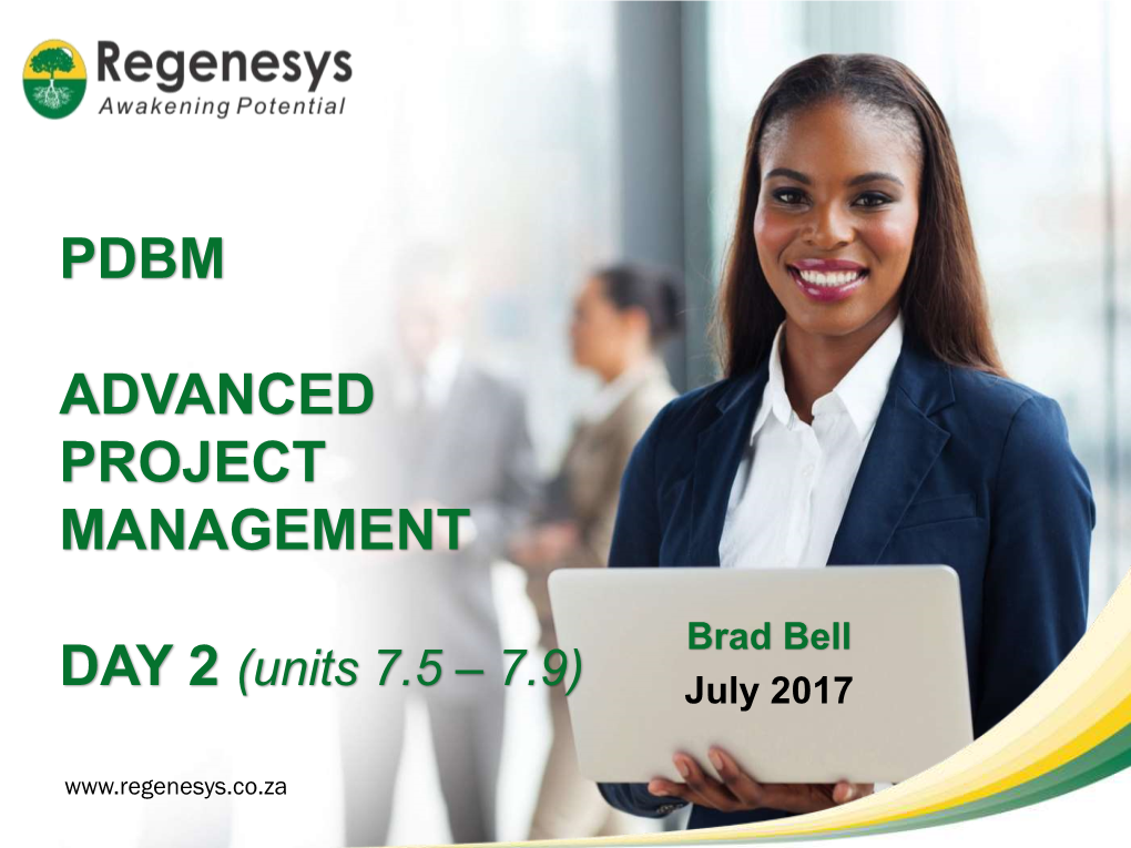 PDBM ADVANCED PROJECT MANAGEMENT DAY 2 (Units 7.5 – 7.9)