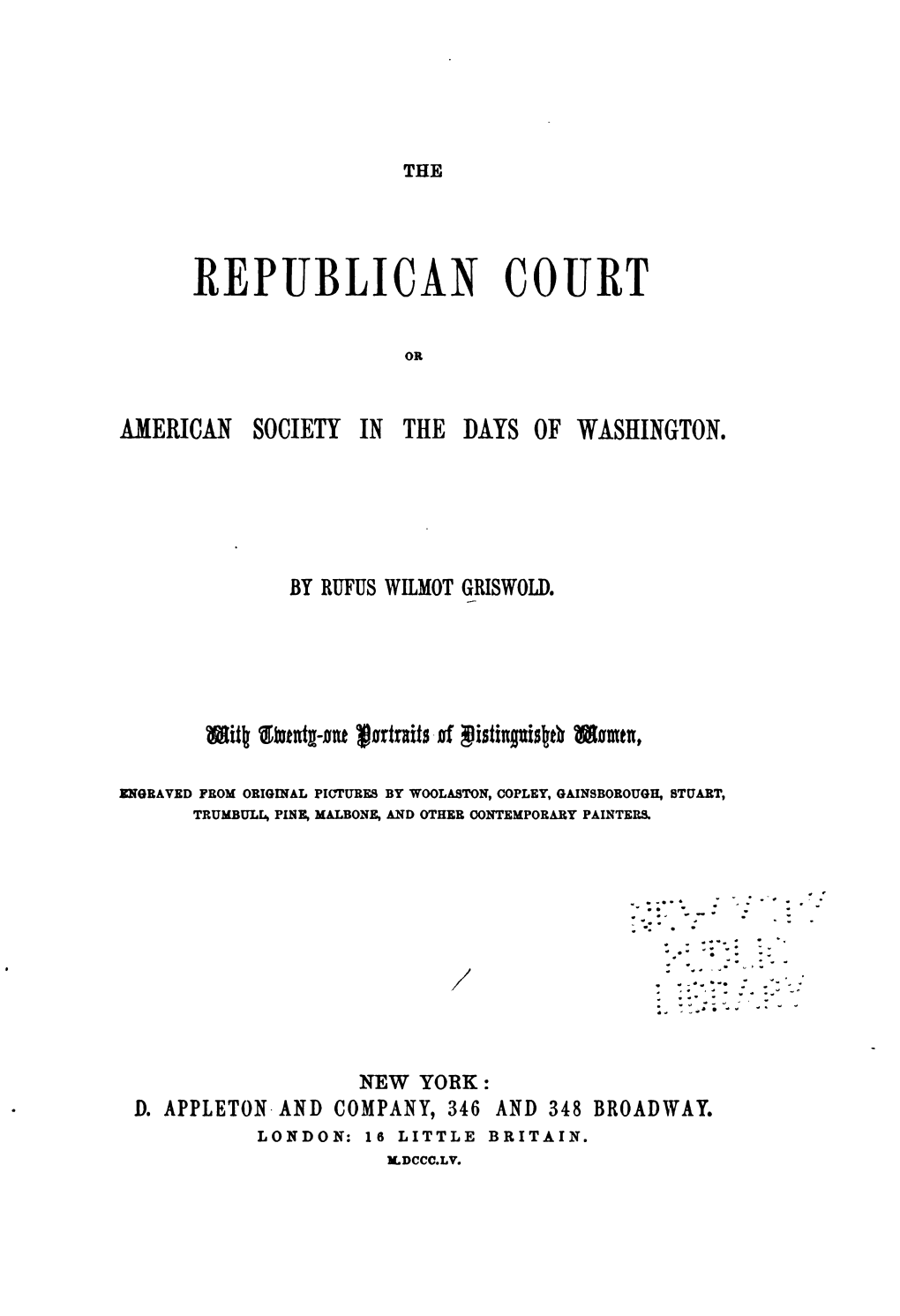 The Republican Court: Or, American Society in the Days of Washington