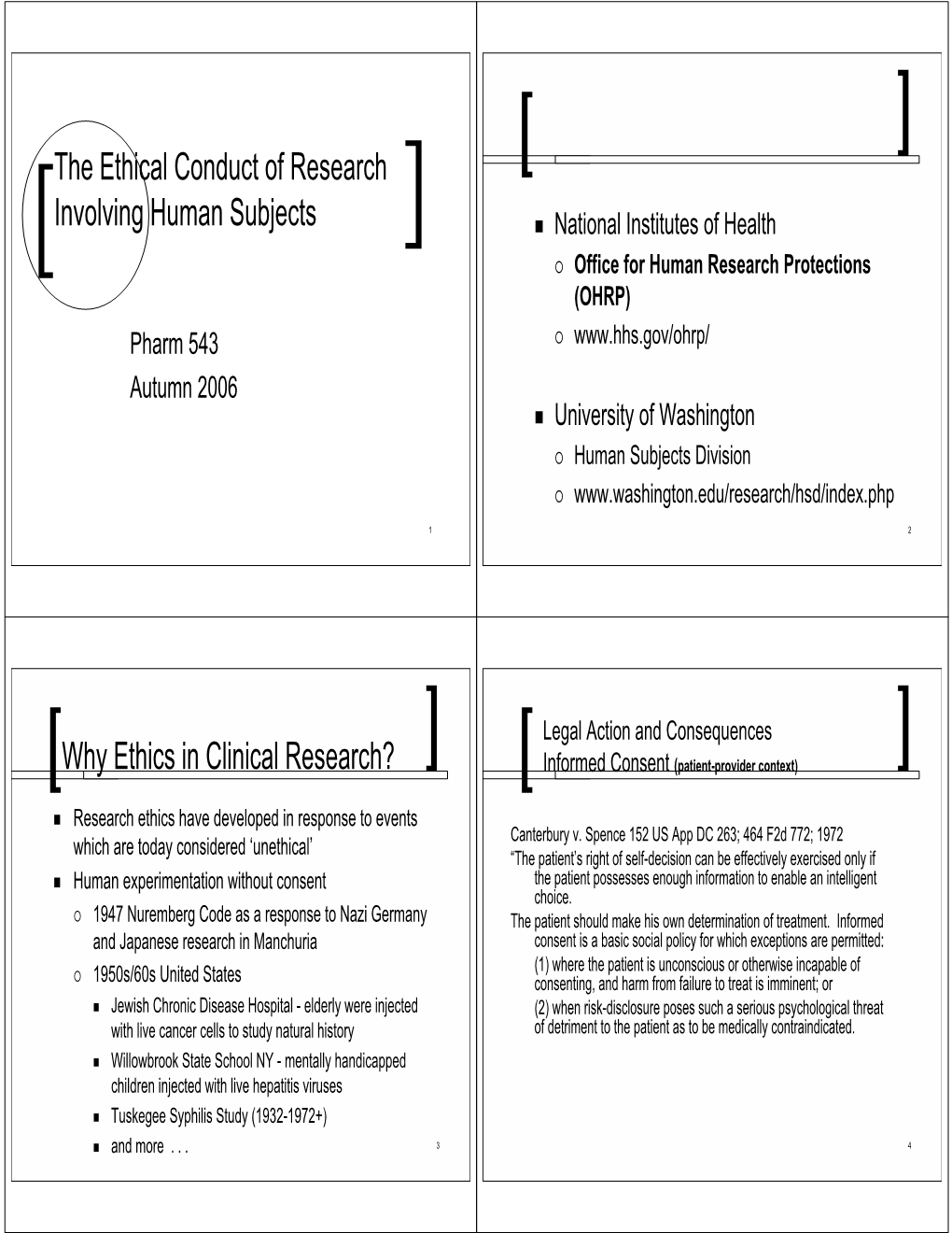 The Ethical Conduct of Research Involving Human Subjects Why