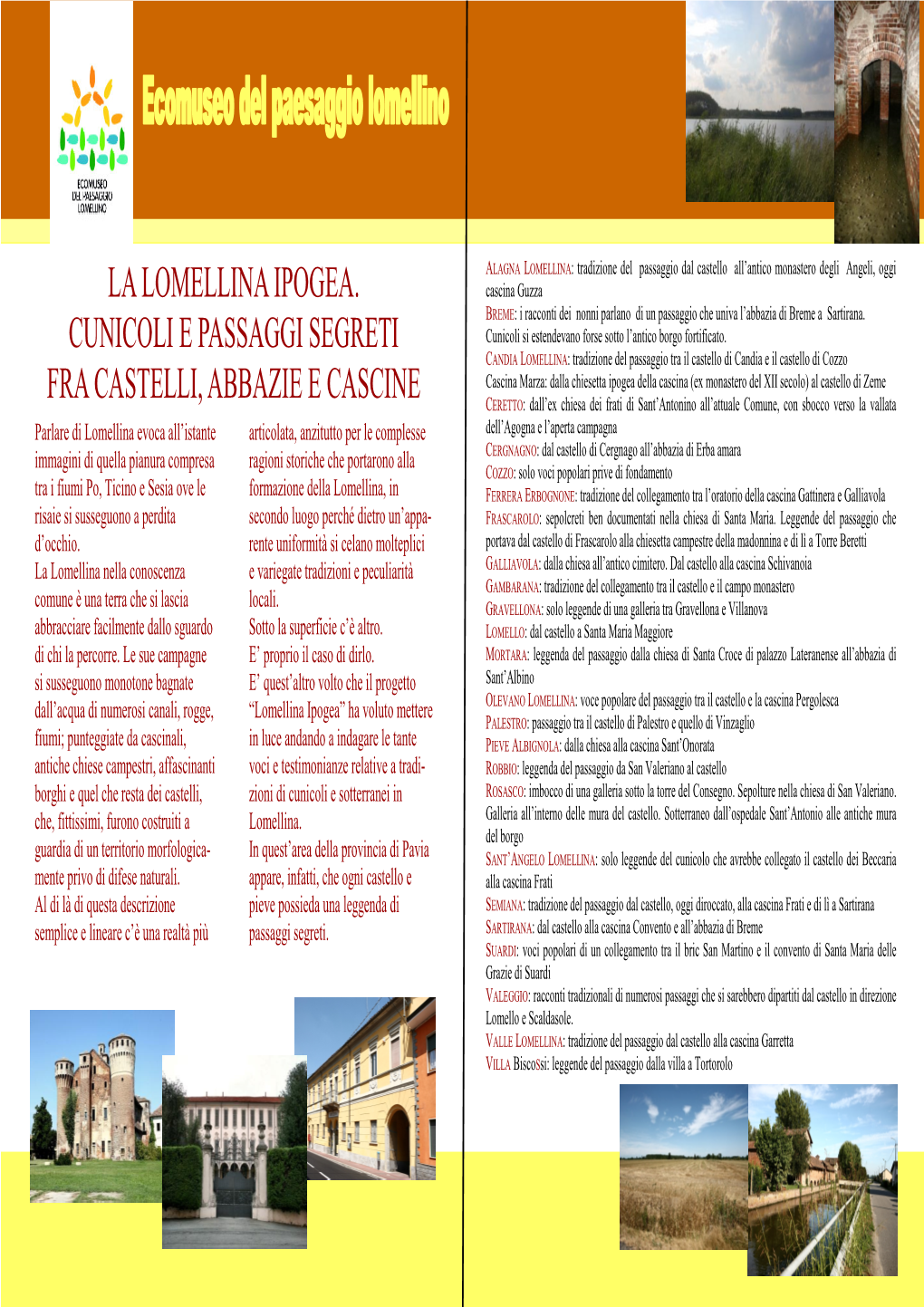 La Lomellina Ipogea. Cunicoli E Passaggi Segreti Fra Castelli, Abbazie E Cascine