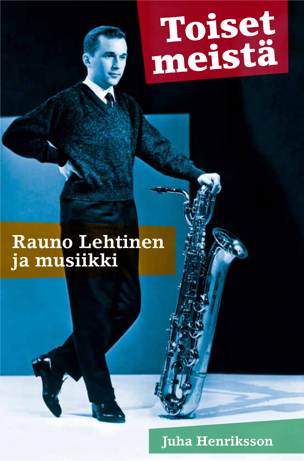 Toiset Meistä. Rauno Lehtinen Ja Musiikki