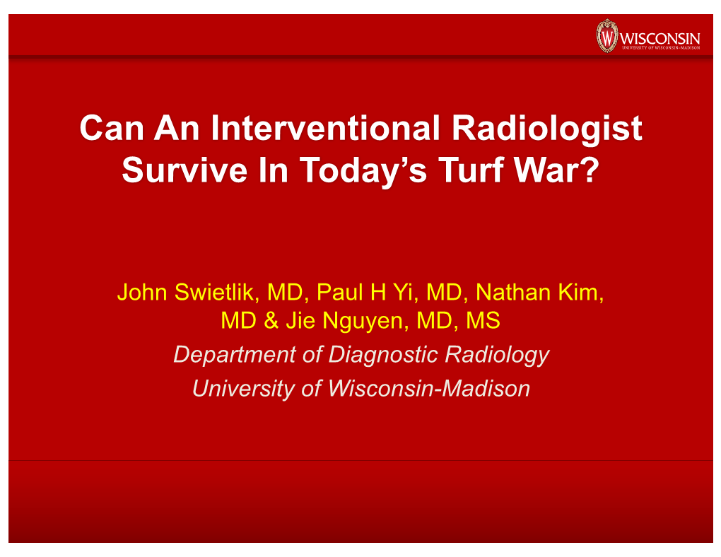 Can an Interventional Radiologist Survive in Today's Turf War?