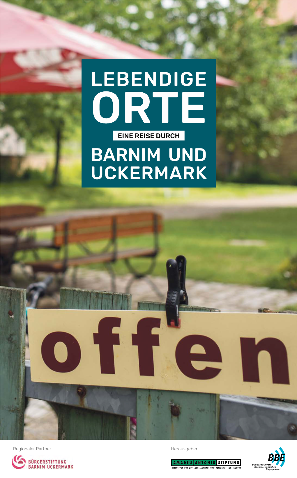 Lebendige Orte. Eine Reise Durch Barnim Und Uckermark