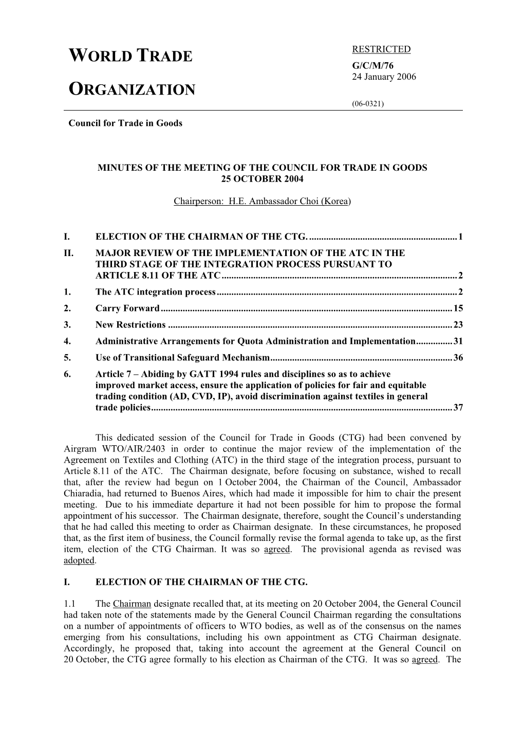 G/C/M/76 24 January 2006 ORGANIZATION (06-0321) Council for Trade in Goods