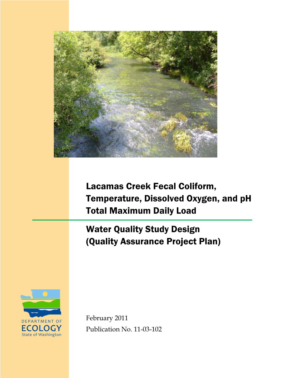 Lacamas Creek Fecal Coliform, Temperature, Dissolved Oxygen, and Ph Total Maximum Daily Load Water Quality Study Design (Quality Assurance Project Plan)