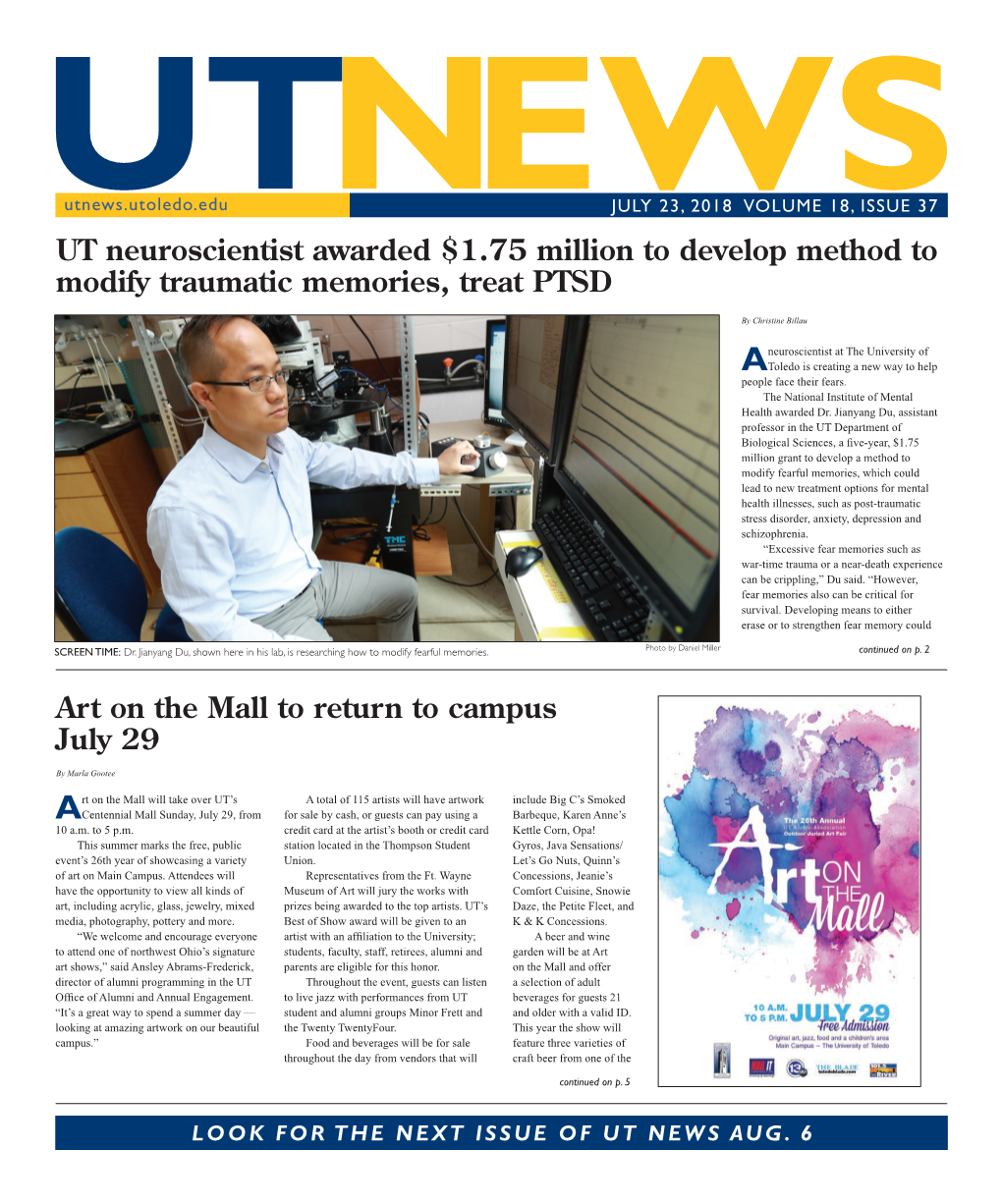 JULY 23, 2018 VOLUME 18, ISSUE 37 UT Neuroscientist Awarded $1.75 Million to Develop Method to Modify Traumatic Memories, Treat PTSD