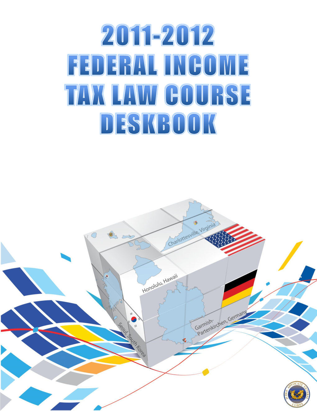 2011–2012 Federal Income Tax Law Course Deskbook