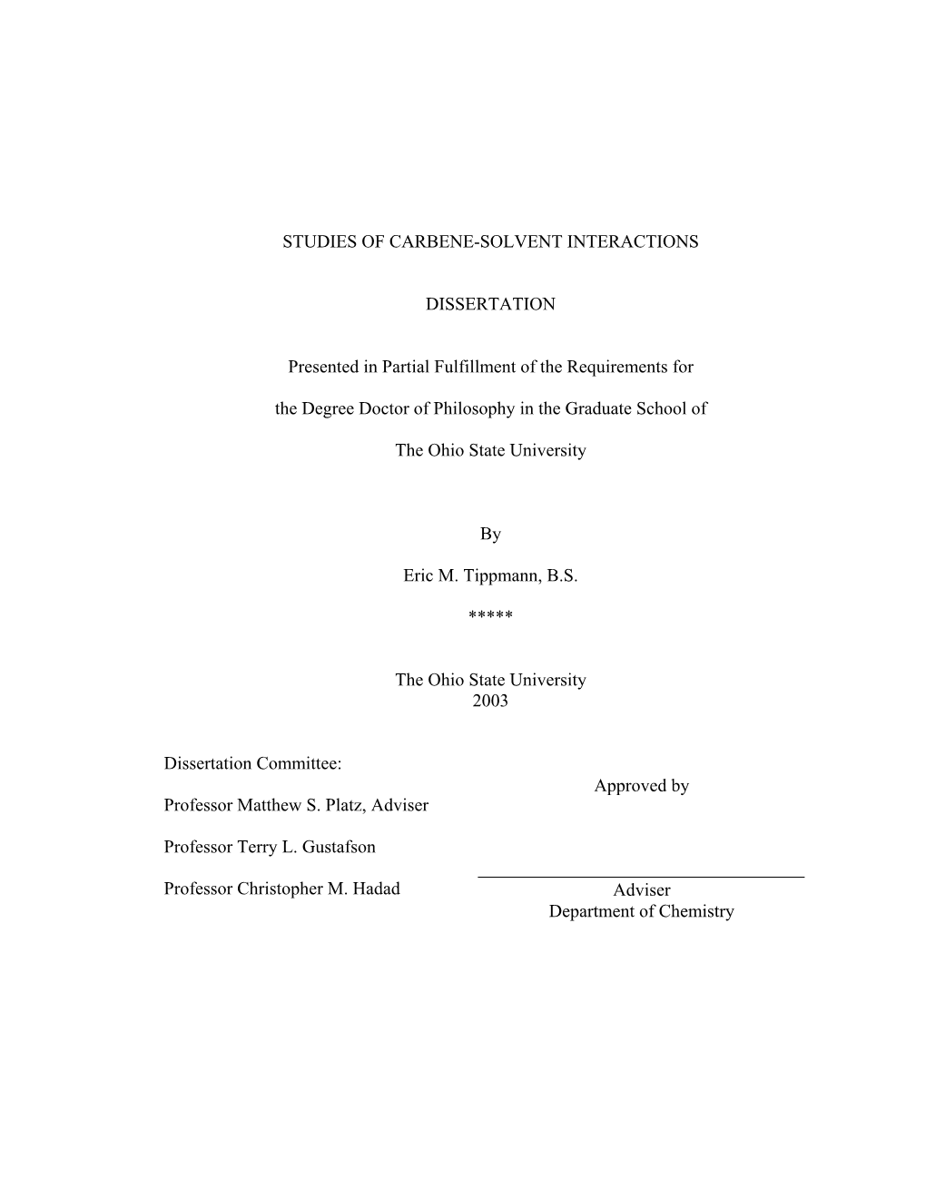 STUDIES of CARBENE-SOLVENT INTERACTIONS DISSERTATION Presented in Partial Fulfillment of the Requirements for the Degree Doctor