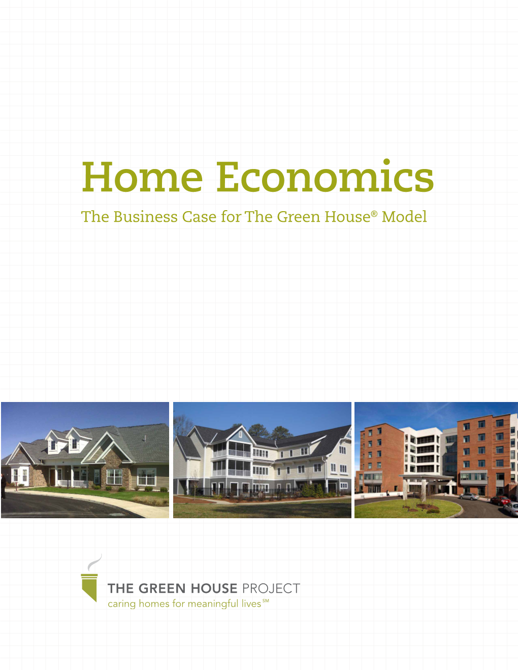 Home Economics the Business Case for the Green House® Model