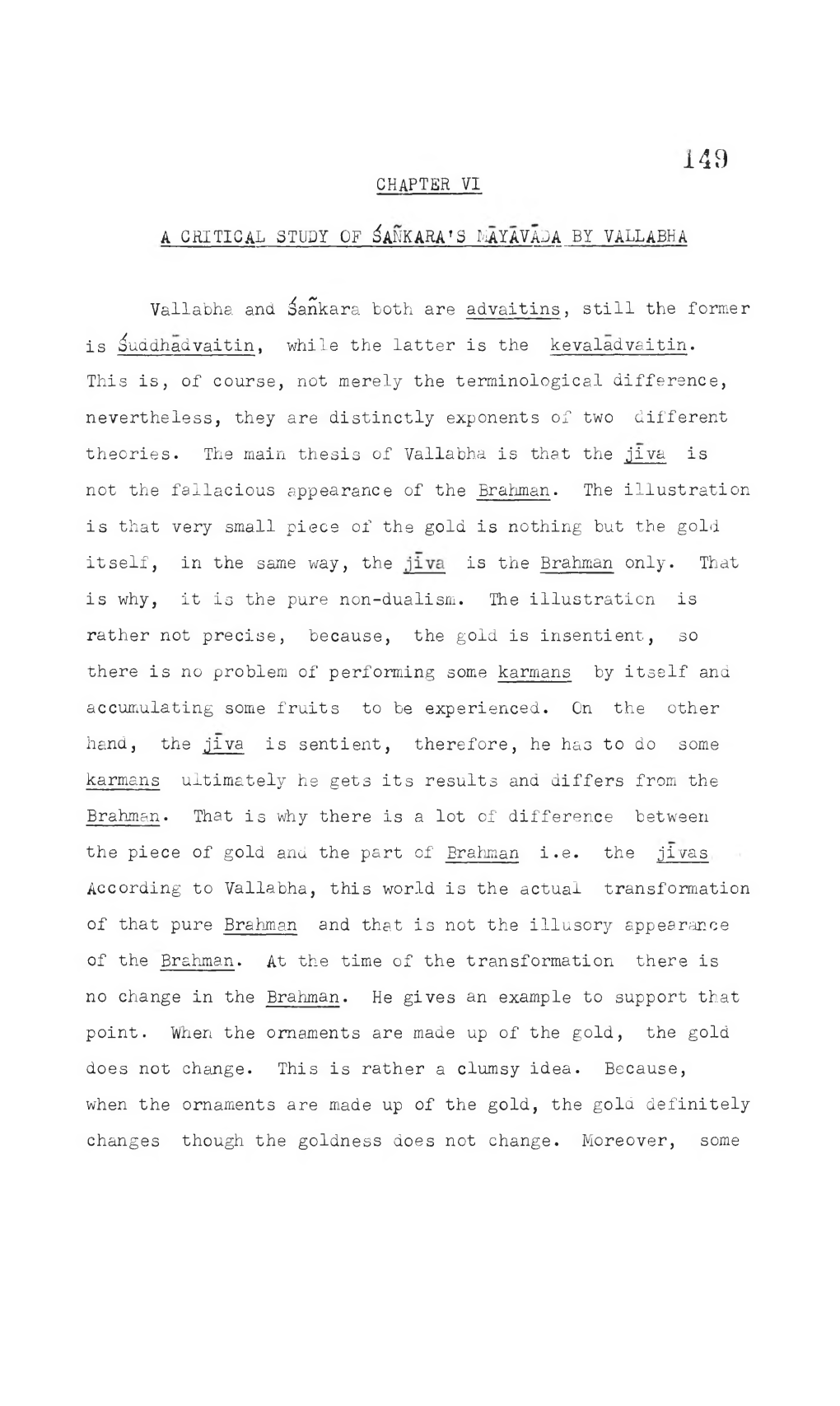 A CRITICAL STUDY of ^AMARA's Myayadk by VALLABHA Vallabha and Sankara Both Are Advaitins, Still the Former Is ^Uddhadvaitin, W