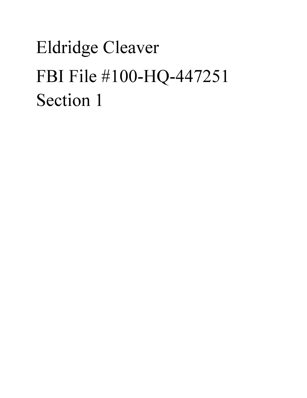 Eldridge Cleaver FBI File #100-HQ-447251 Section 1 122-60) Federal Bureciu of Invest Tion * Ec~Rds Brn]