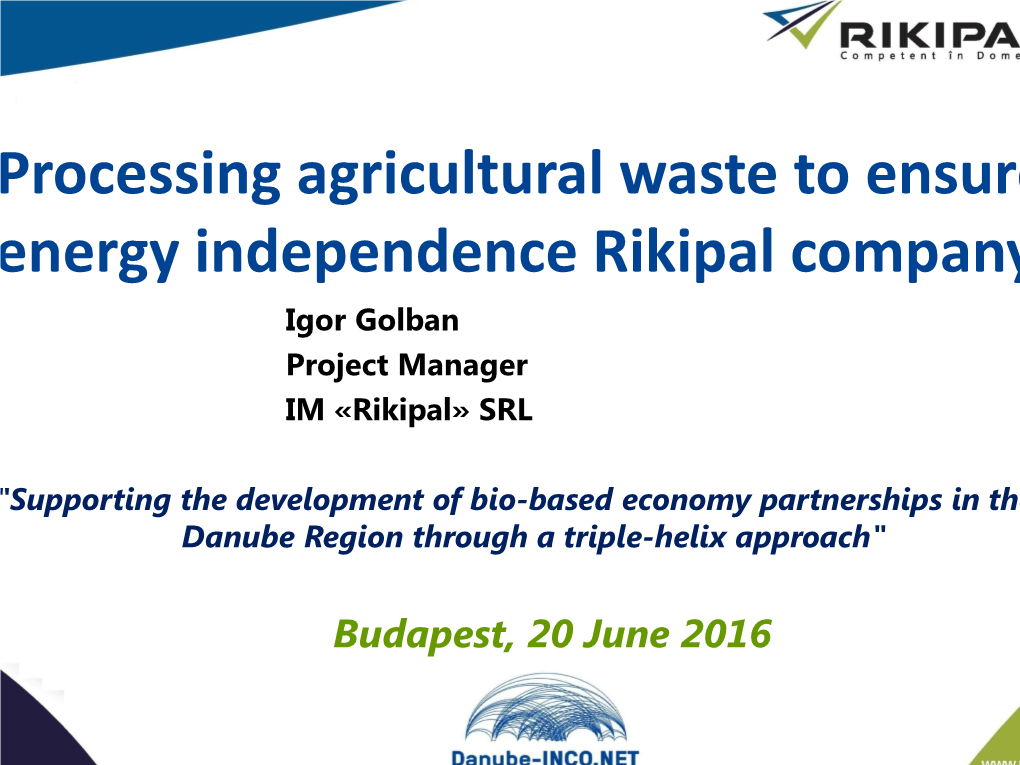 Processing Agricultural Waste to Ensure Energy Independence Rikipal Company