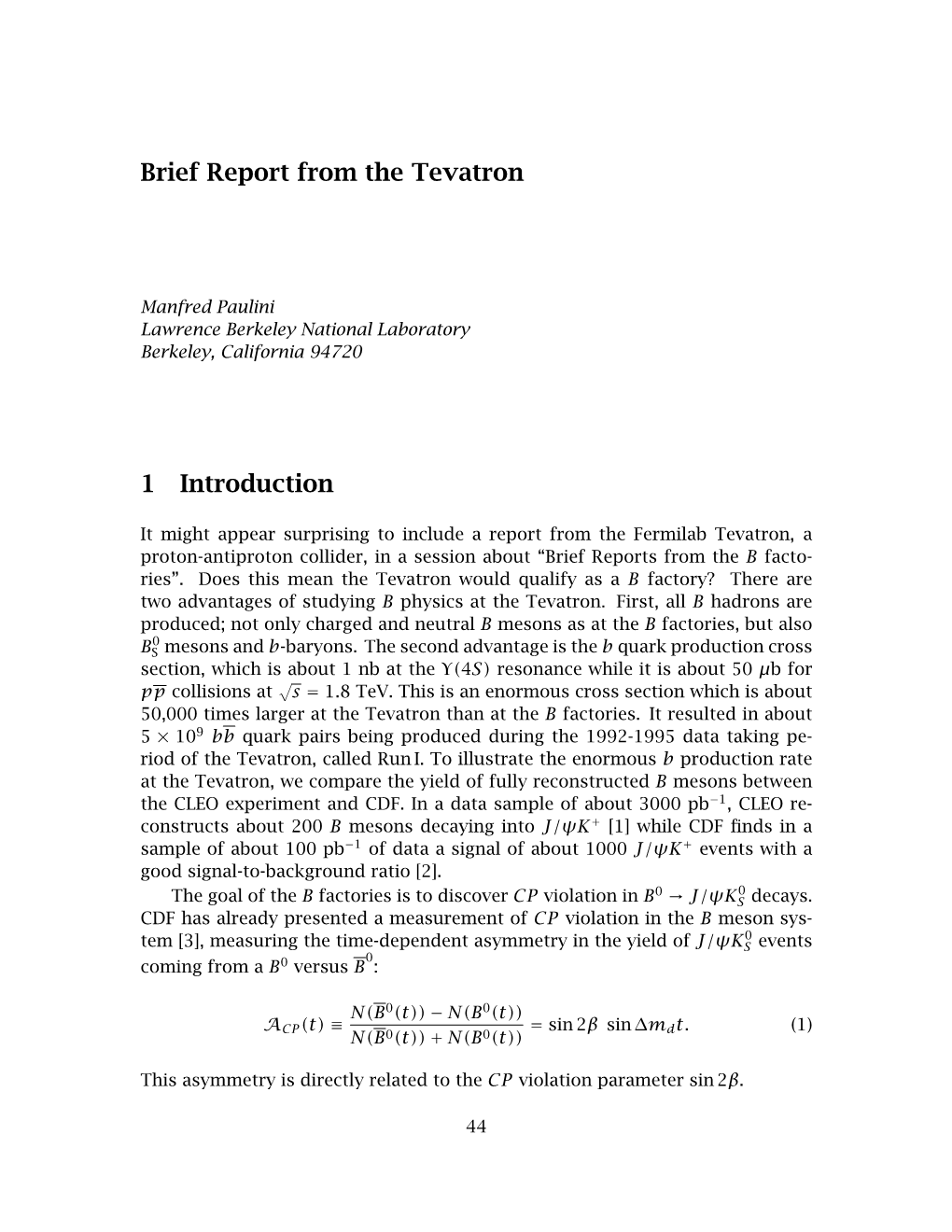 Brief Report from the Tevatron 1 Introduction