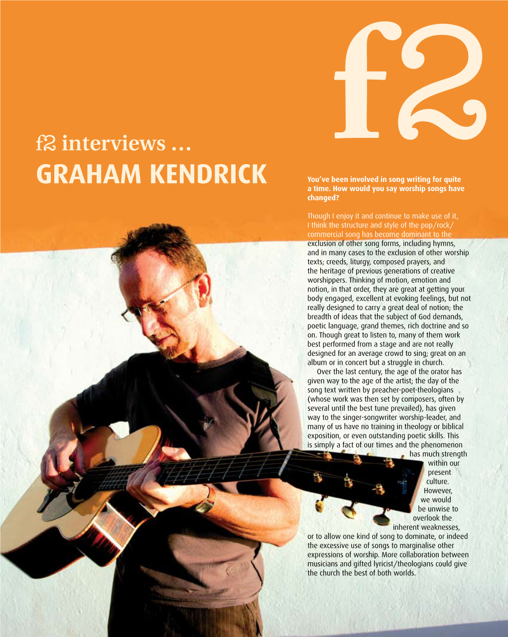 GRAHAM KENDRICK You’Ve Been Involved in Song Writing for Quite a Time