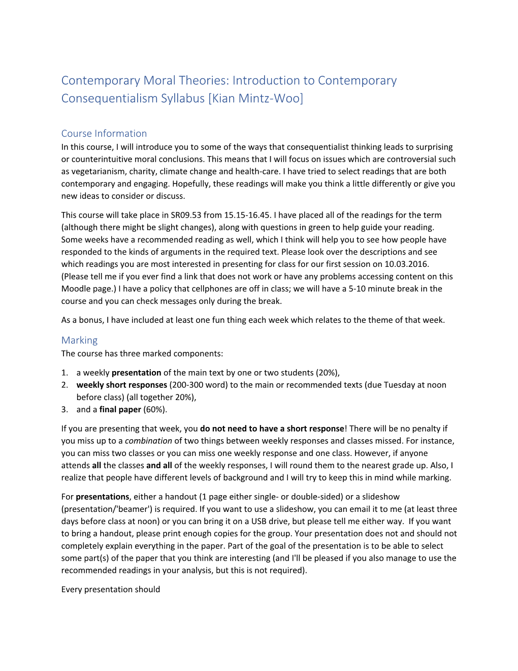 Contemporary Moral Theories: Introduction to Contemporary Consequentialism Syllabus [Kian Mintz-Woo]