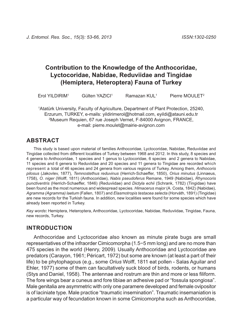 Contribution to the Knowledge of the Anthocoridae, Lyctocoridae, Nabidae, Reduviidae and Tingidae (Hemiptera, Heteroptera) Fauna of Turkey