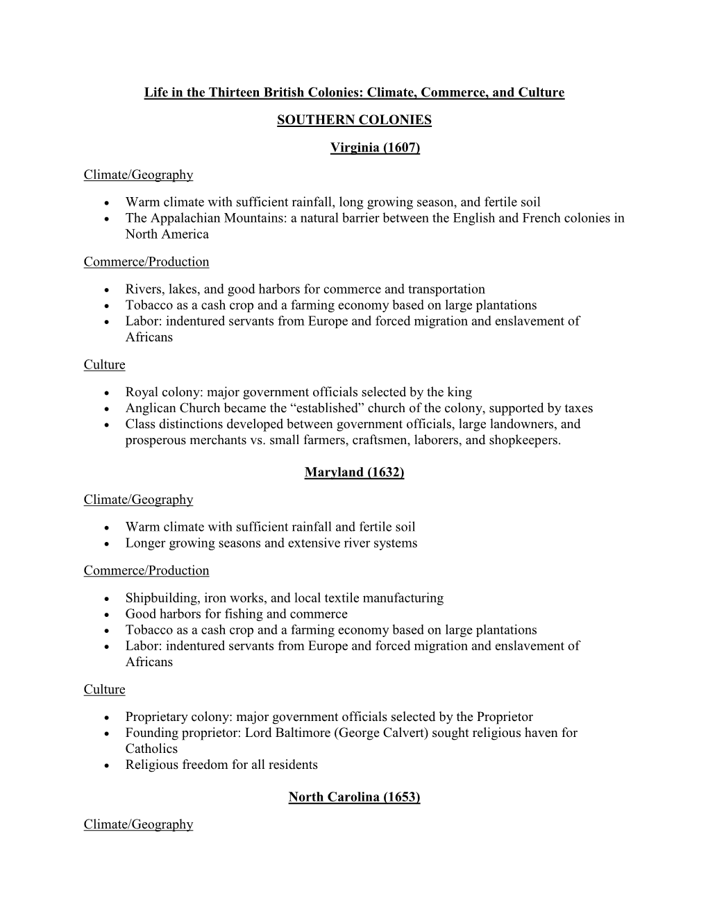 Life in the Thirteen British Colonies: Climate, Commerce, and Culture SOUTHERN COLONIES Virginia (1607) Climate/Geography