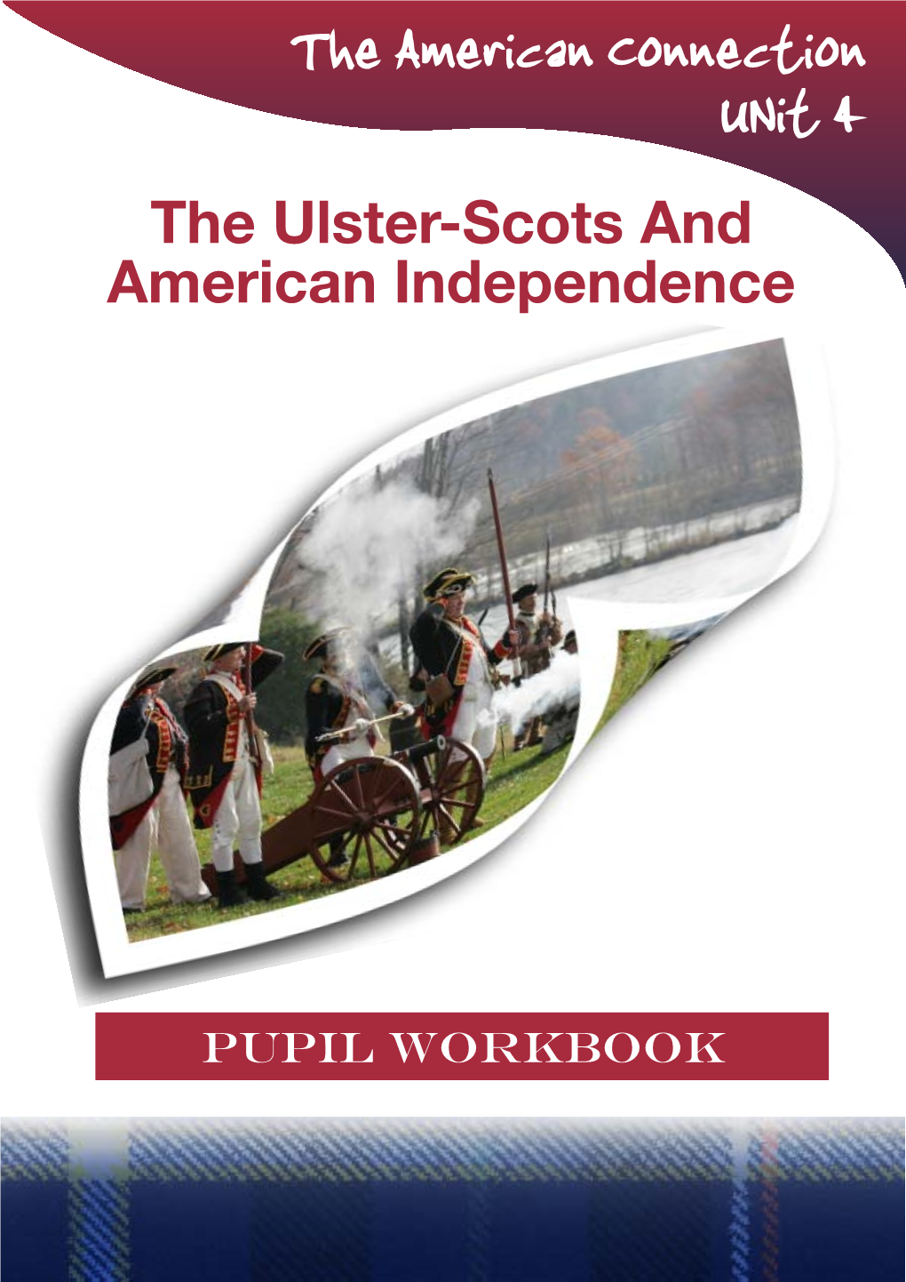 The American Connection Unit 4 the Ulster-Scots and American Independence