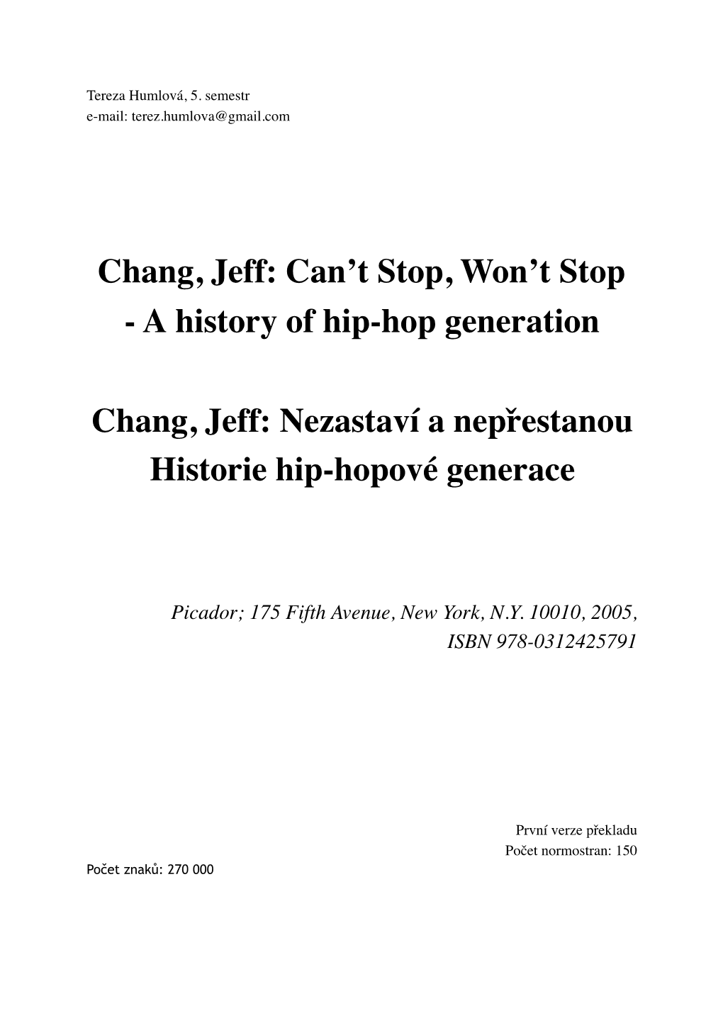 A History of Hip-Hop Generation Chang, Jeff: Nezastaví a Nepřestanou Historie Hip-Hopové Generace