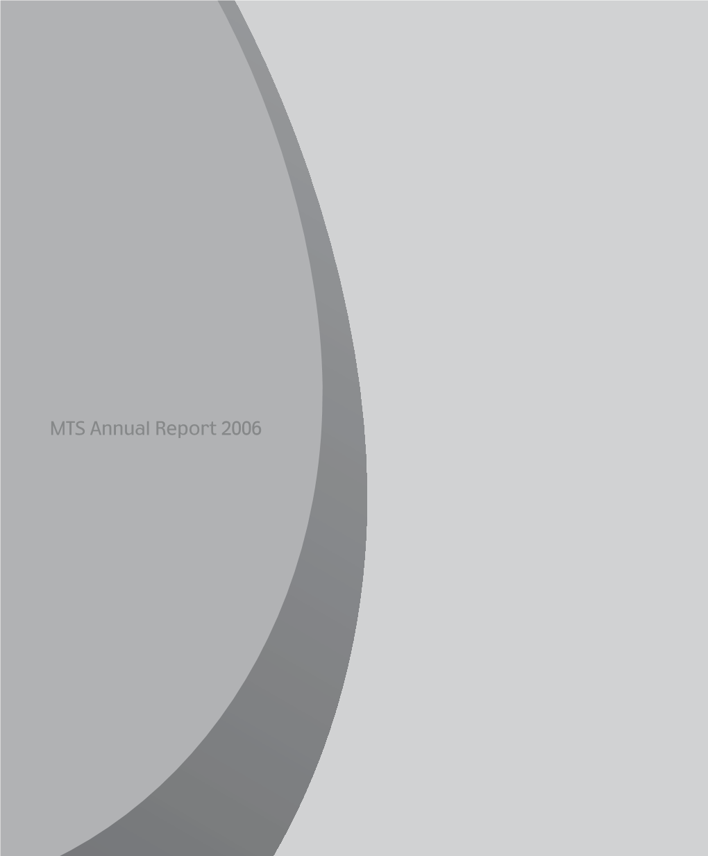 MTS Annual Report 2006 MTS’ Profile 8