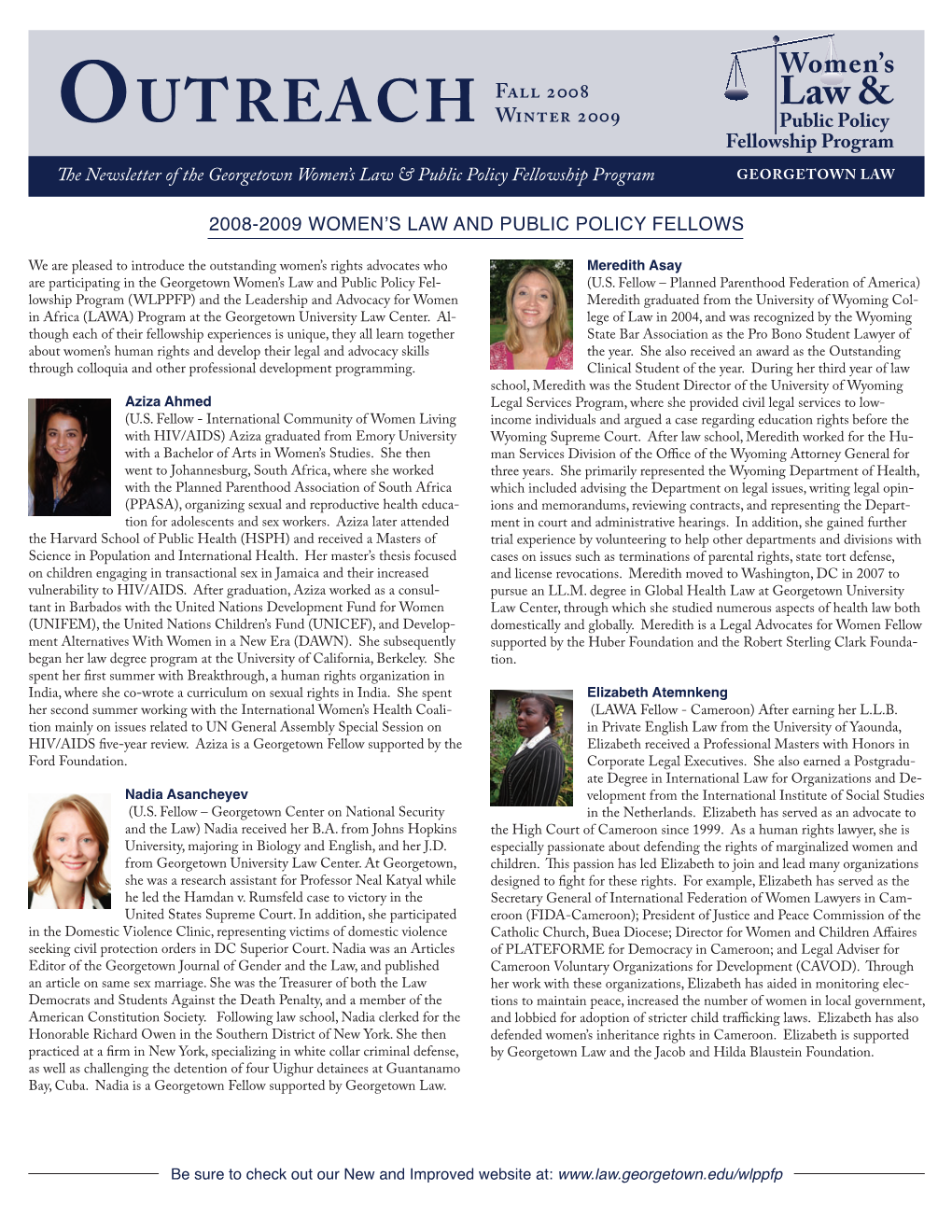 Winter 2009 Publiclaw Policy & OUTREACH Fellowship Program Te Newsletter of the Georgetown Women’S Law & Public Policy Fellowship Program GEORGETOWN LAW