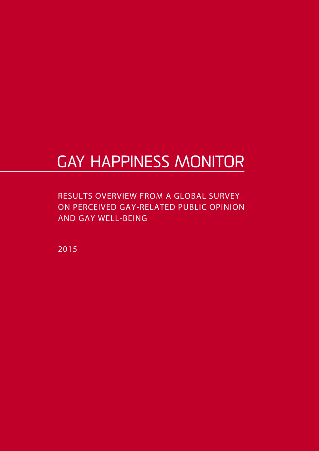 Gay Happiness Monitor --- Results Overview from a Global Survey on Perceived Gay-Related Public Opinion and Gay Well-Being