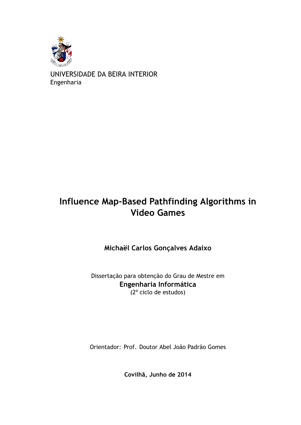 Influence Map-Based Pathfinding Algorithms in Video Games