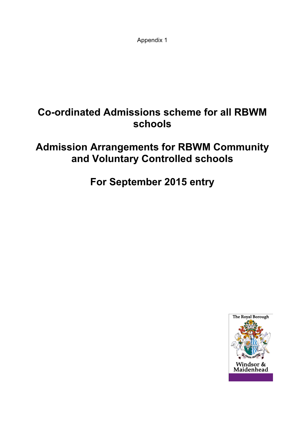 Co-Ordinated Admissions Scheme for All RBWM Schools Admission Arrangements for RBWM Community and Voluntary Controlled Schools