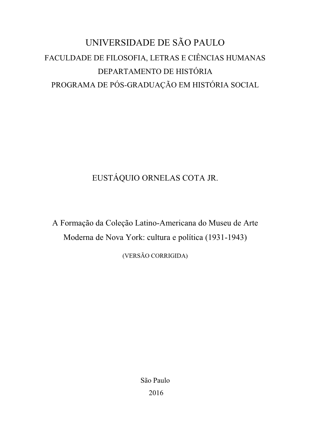 Universidade De São Paulo Faculdade De Filosofia, Letras E Ciências Humanas Departamento De História Programa De Pós-Graduação Em História Social