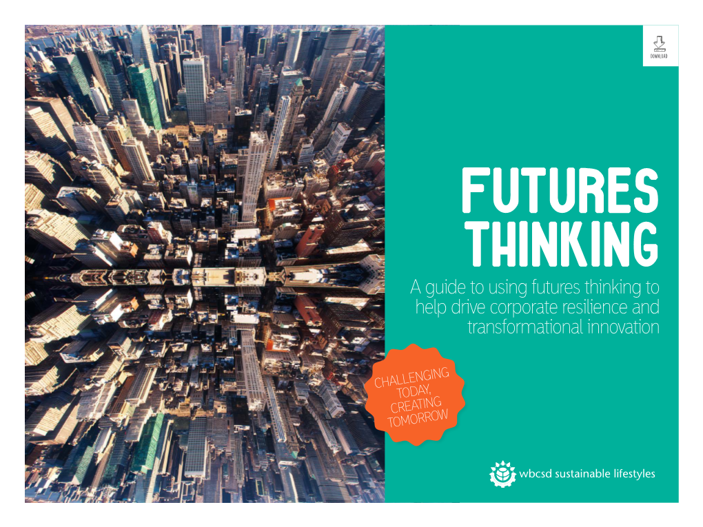 FUTURES THINKING a Guide to Using Futures Thinking to Help Drive Corporate Resilience and Transformational Innovation