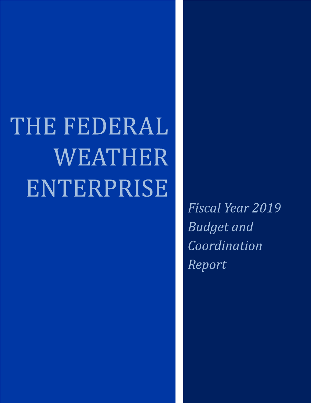 The Federal Weather Enterprise: Fiscal Year 2019 Budget and Coordination Report