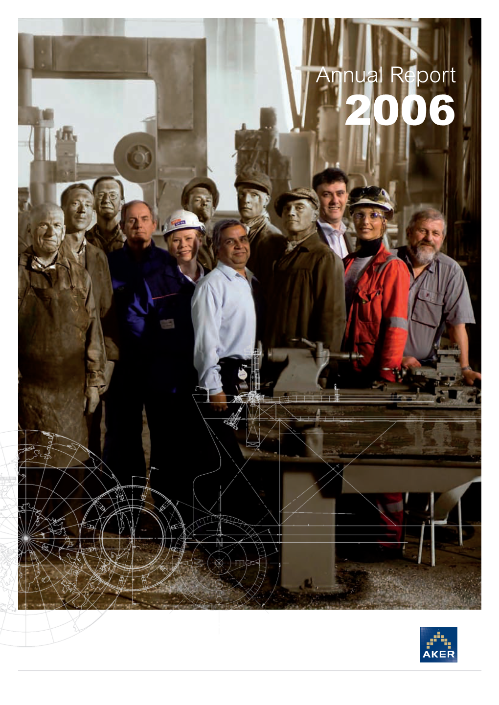 Annual Report 2006 Annual Report 2006 Aker Yards Employees at the Saint-Nazaire Ship- Yard in France — Skilled Shipbuilding Professionals