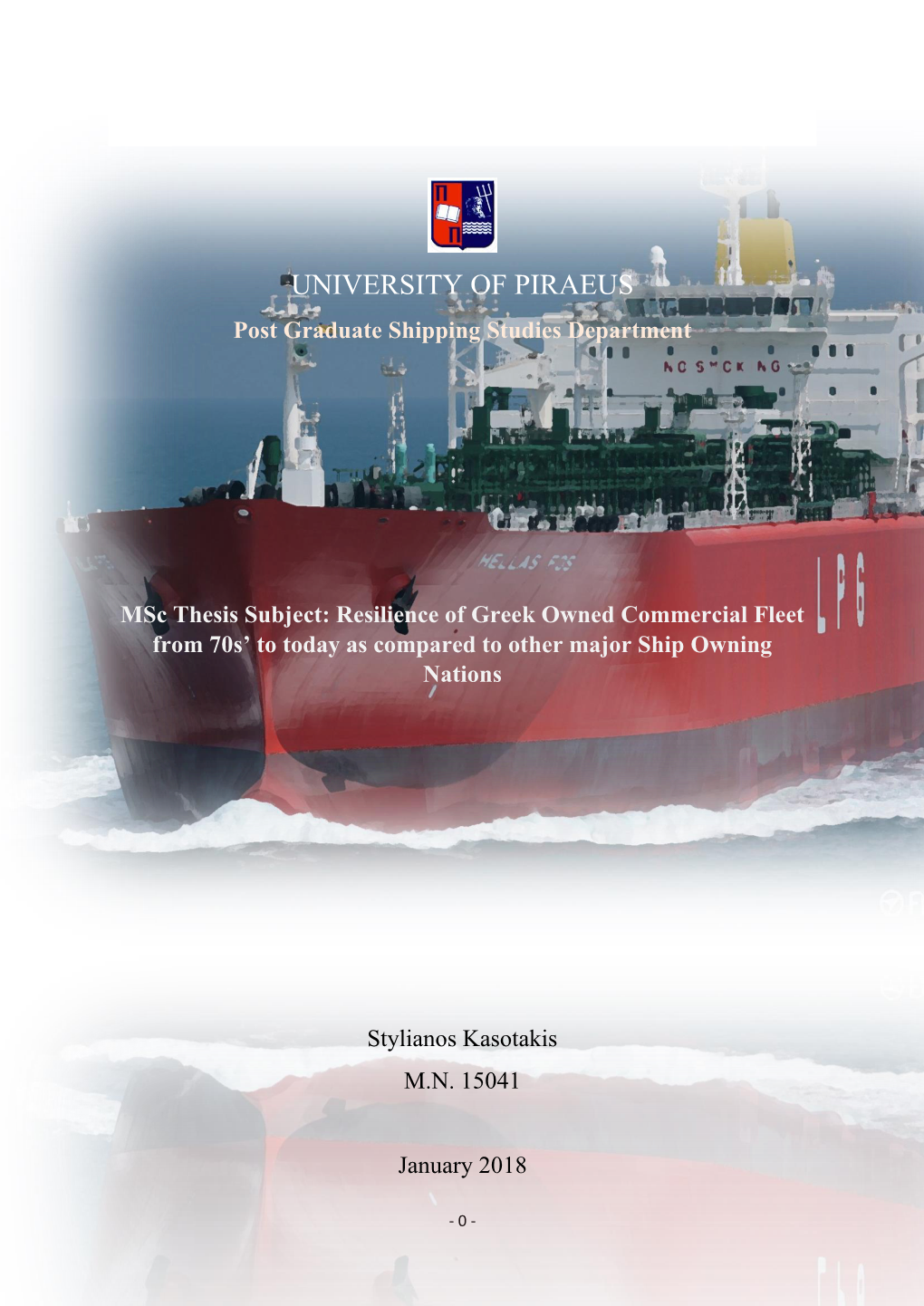 Msc Thesis Subject: Resilience of Greek Owned Commercial Fleet from 70S' to Today As Compared to Other Major Ship Owning Nations