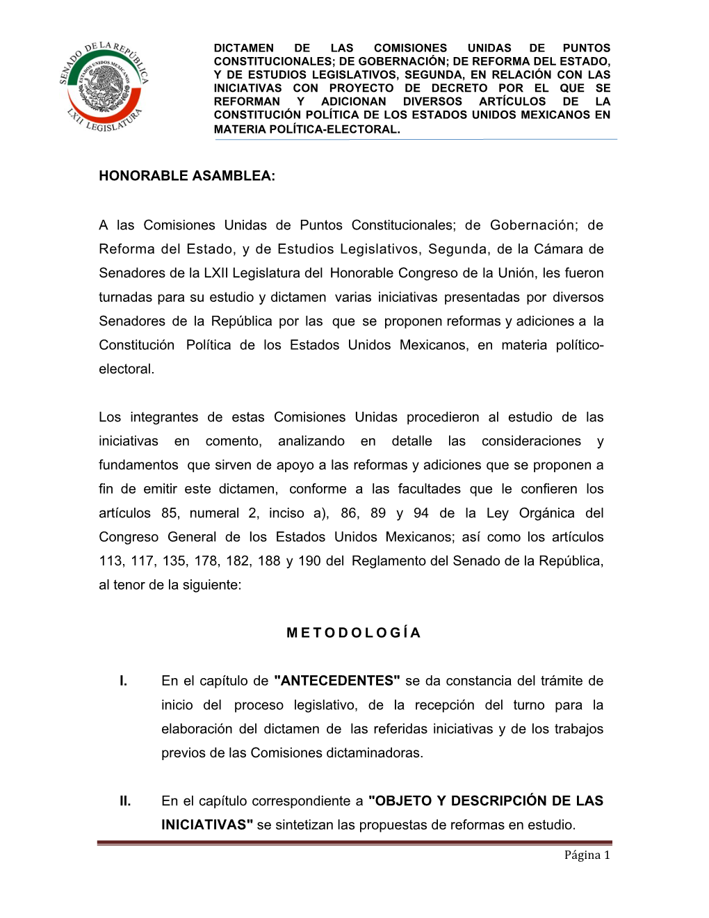 HONORABLE ASAMBLEA: a Las Comisiones Unidas De Puntos Constitucionales; De Gobernación; De Reforma Del Estado, Y De Estudios Le