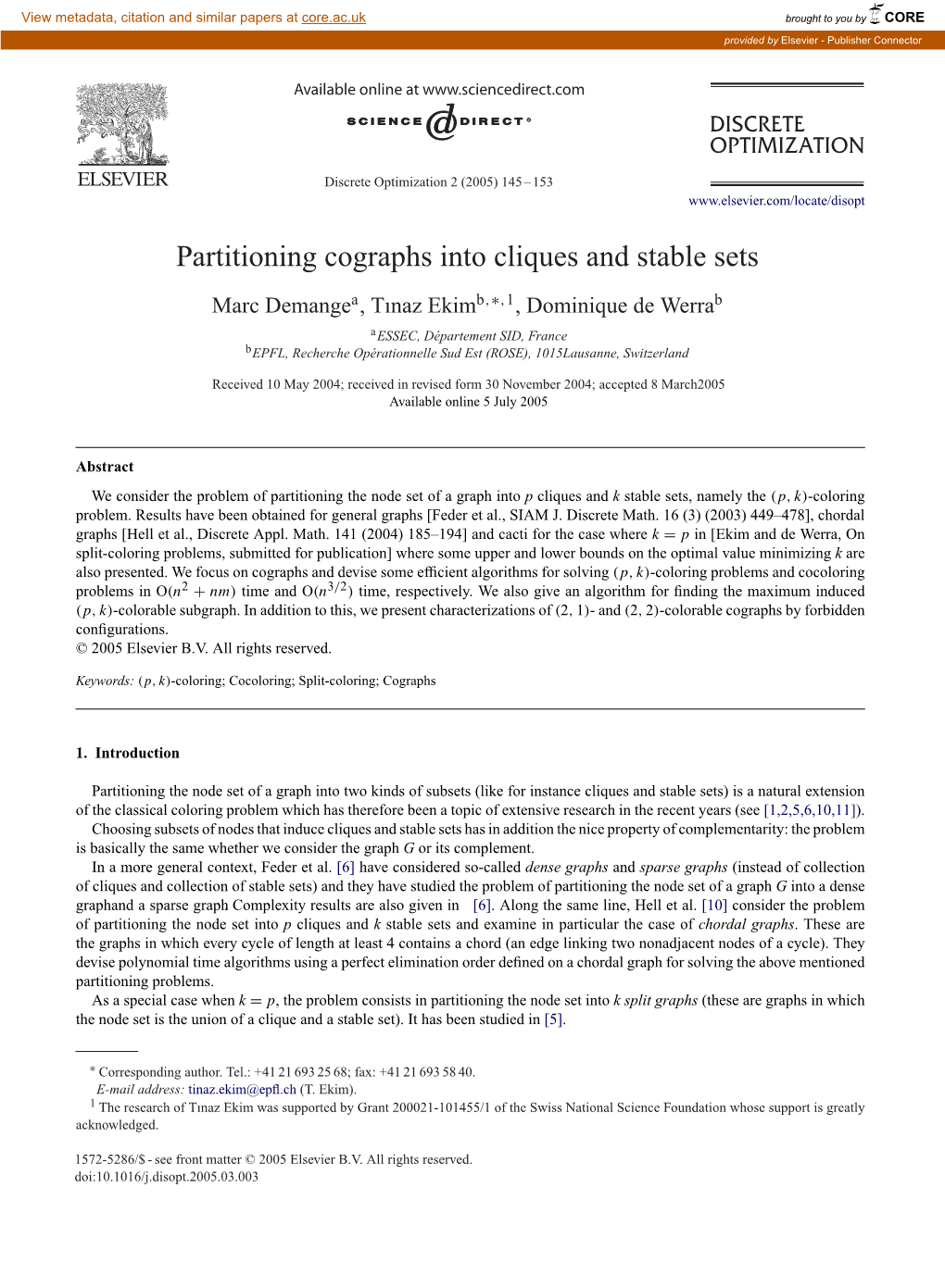 Partitioning Cographs Into Cliques and Stable Sets