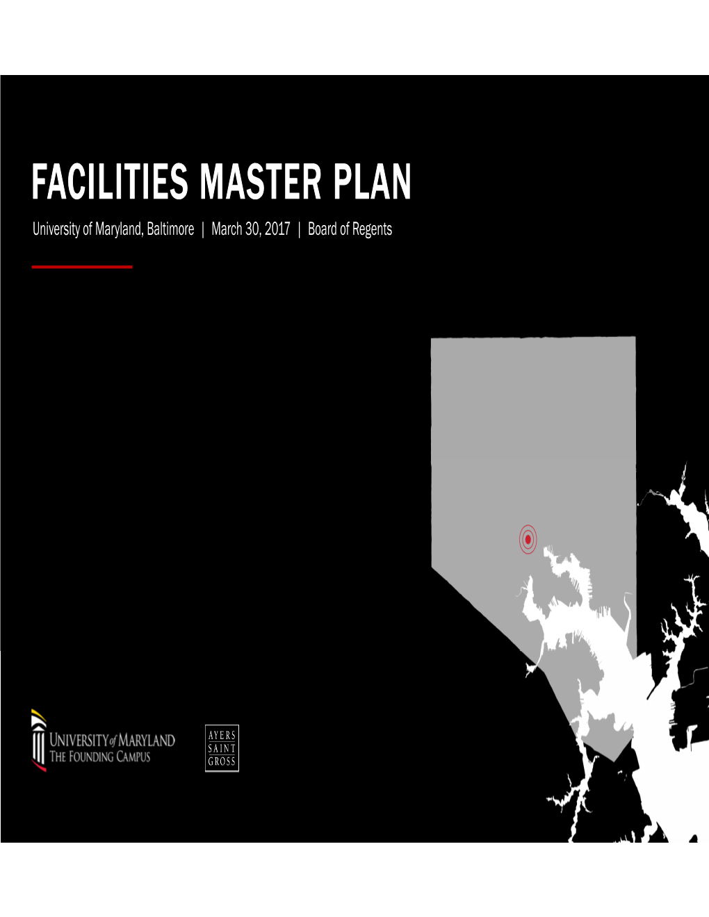 FACILITIES MASTER PLAN University of Maryland, Baltimore | March 30, 2017 | Board of Regents