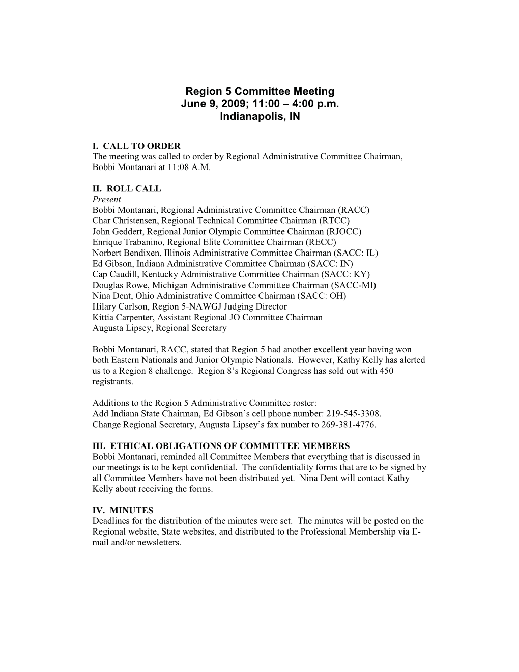 Region 5 Committee Meeting June 9, 2009; 11:00 – 4:00 P.M. Indianapolis, IN
