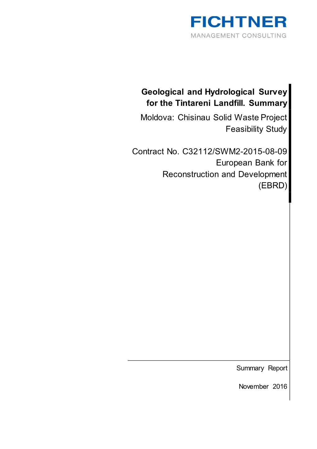 Geological and Hydrological Survey for the Tintareni Landfill. Summary Moldova: Chisinau Solid Waste Project Feasibility Study C