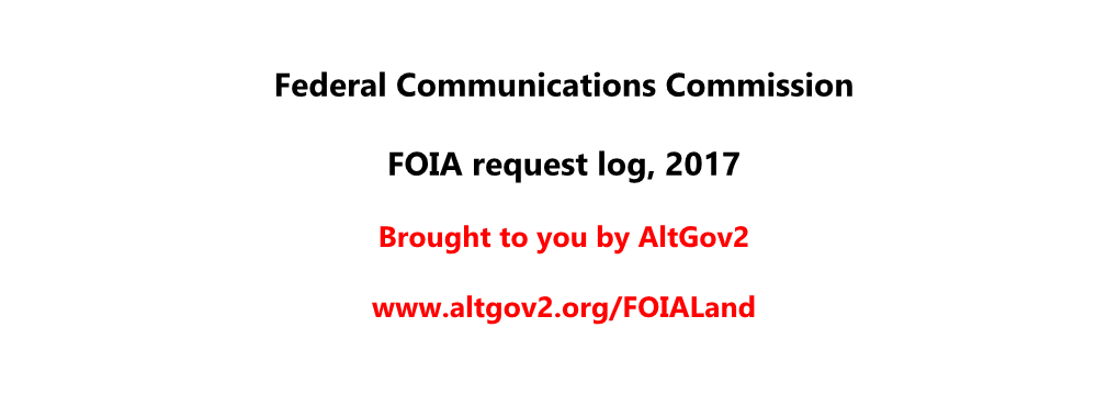 Federal Communications Commission FOIA Request Log, 2017