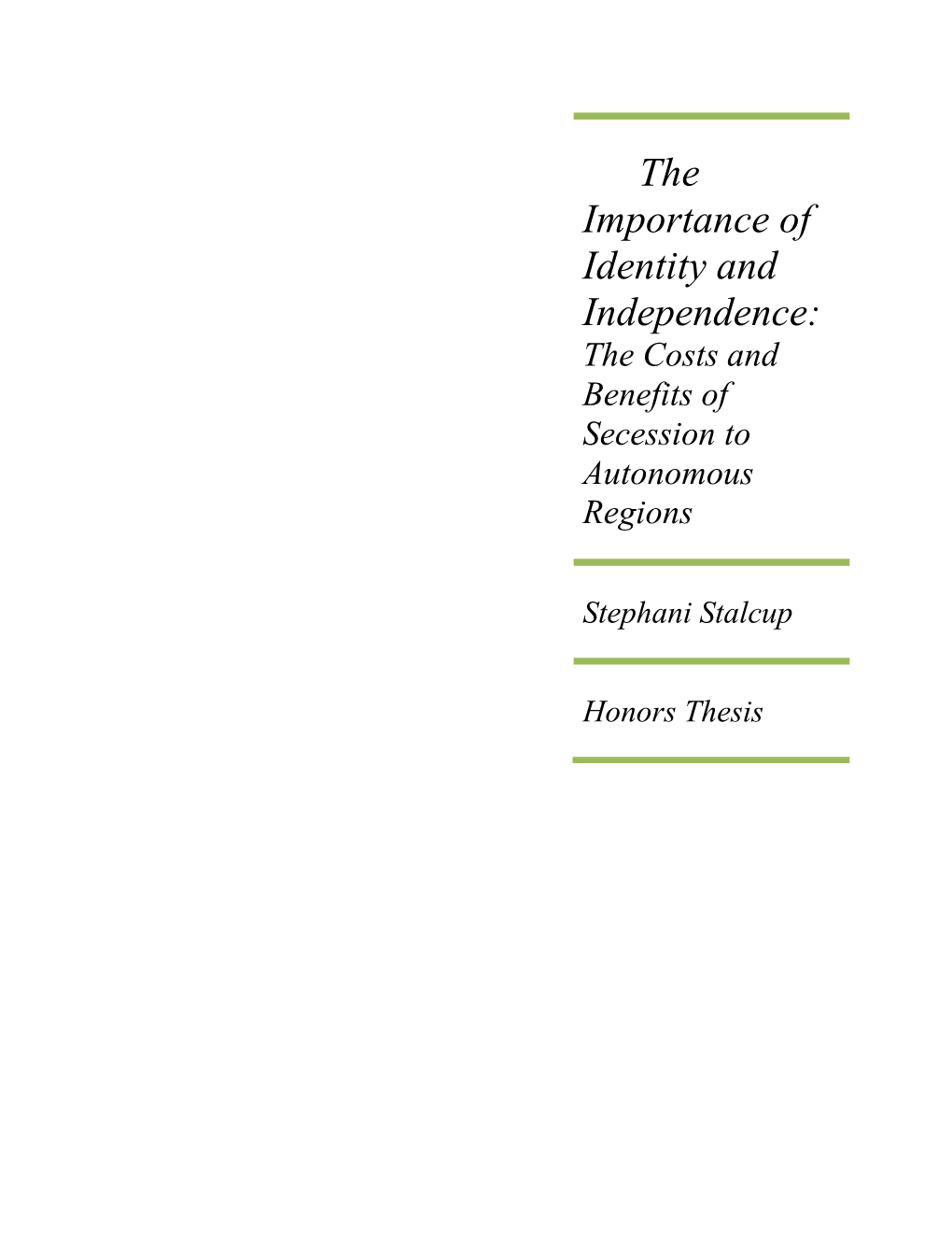 The Importance of Identity and Independence: the Costs and Benefits of Secession to Autonomous Regions