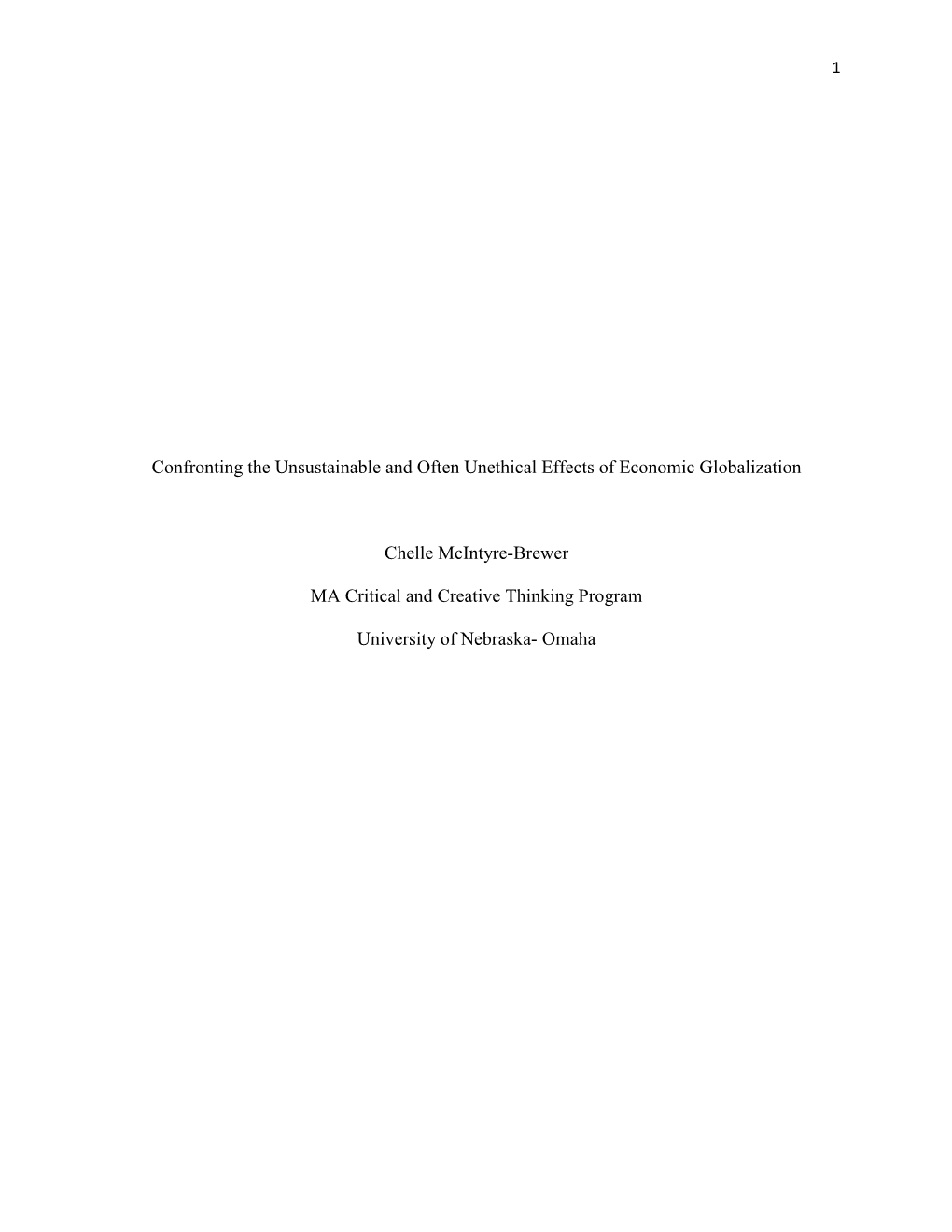 Confronting the Unsustainable and Often Unethical Effects of Economic Globalization Chelle Mcintyre-Brewer MA Critical and Creat