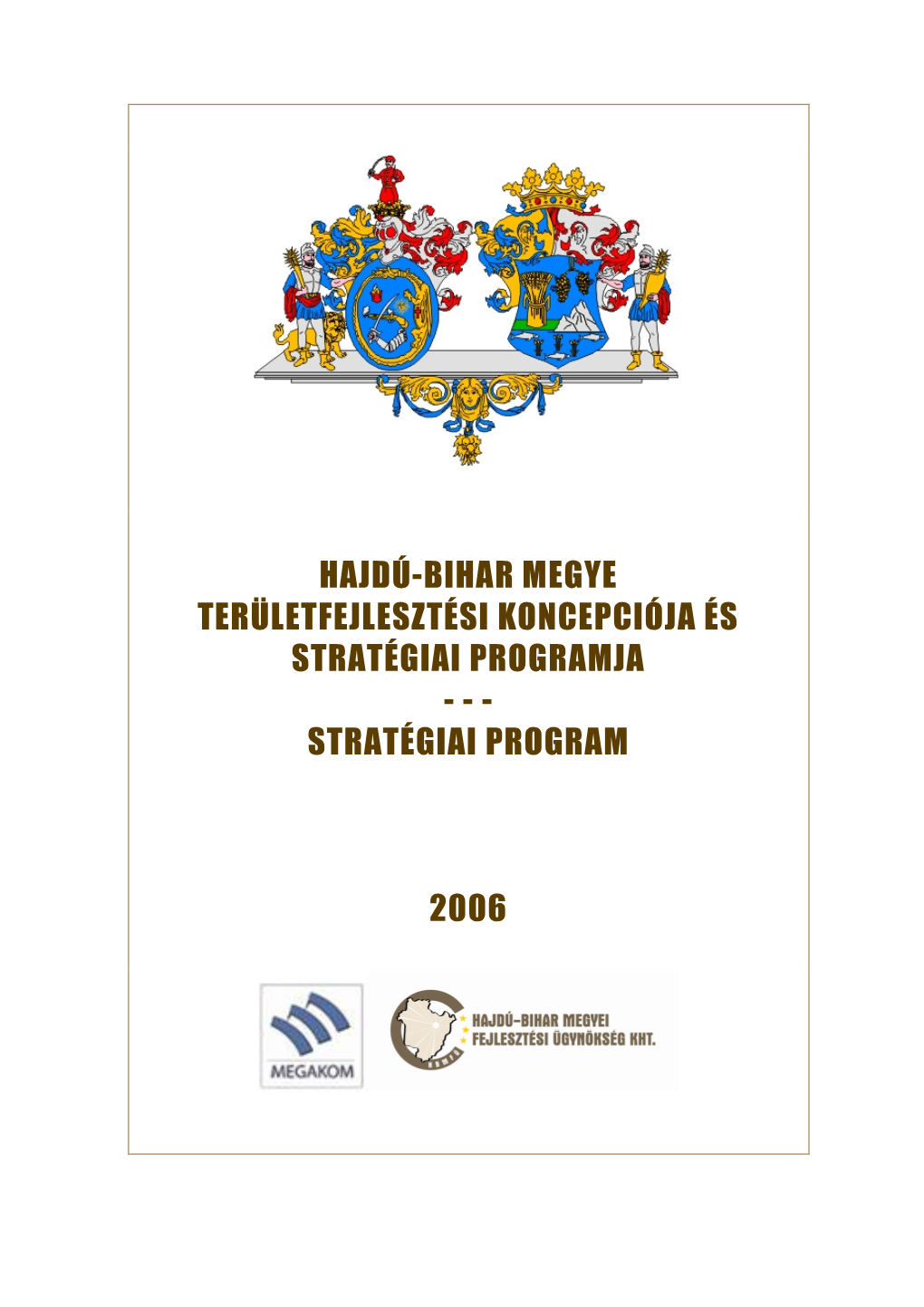 Hajdú-Bihar Megye Területfejlesztési Koncepciója És Stratégiai Programja - - - Stratégiai Program