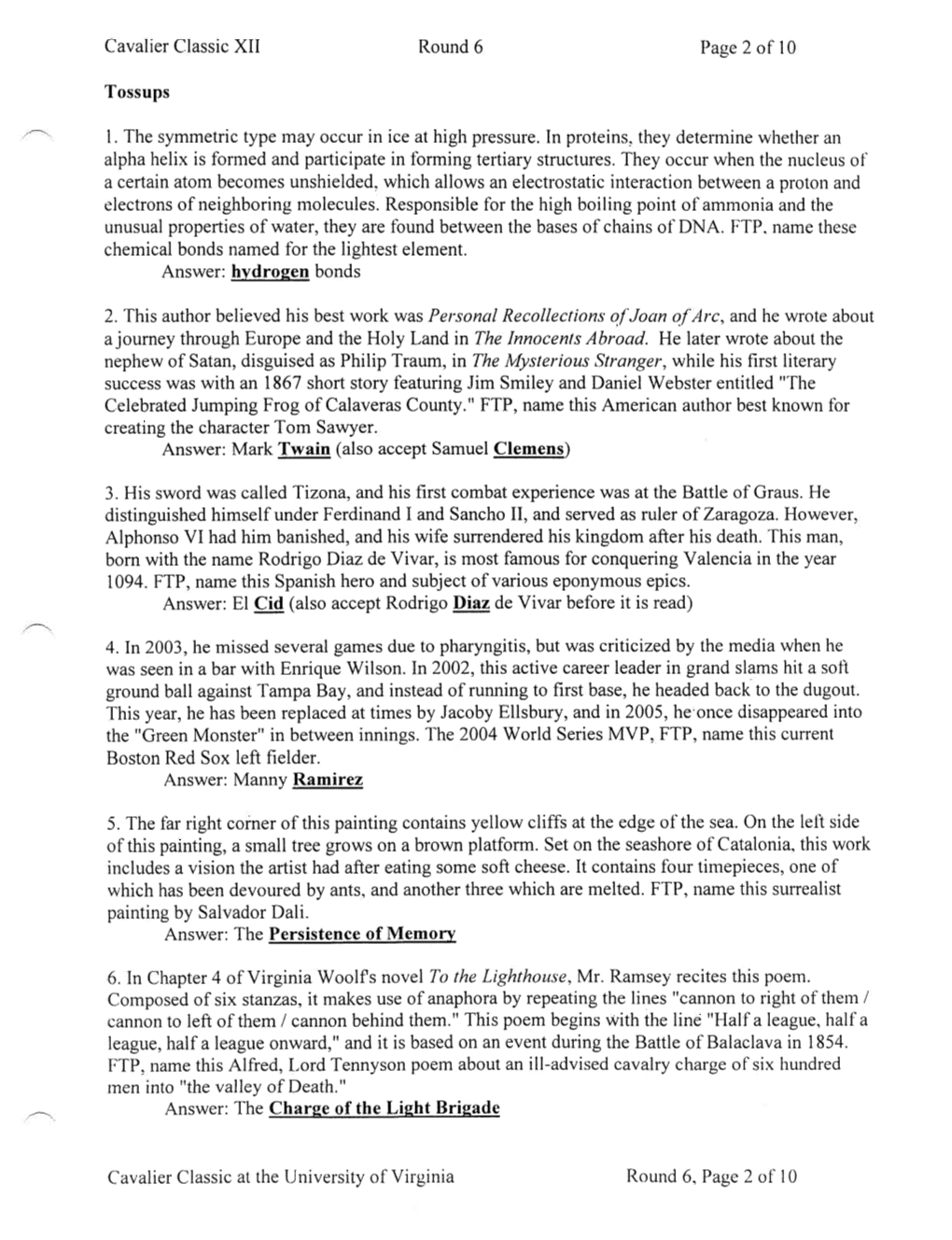 Cavalier Classic XII Round 6 Page 2 of 10 Tossups 1. the Symmetric Type May Occur in Ice at High Pressure. in Proteins, They