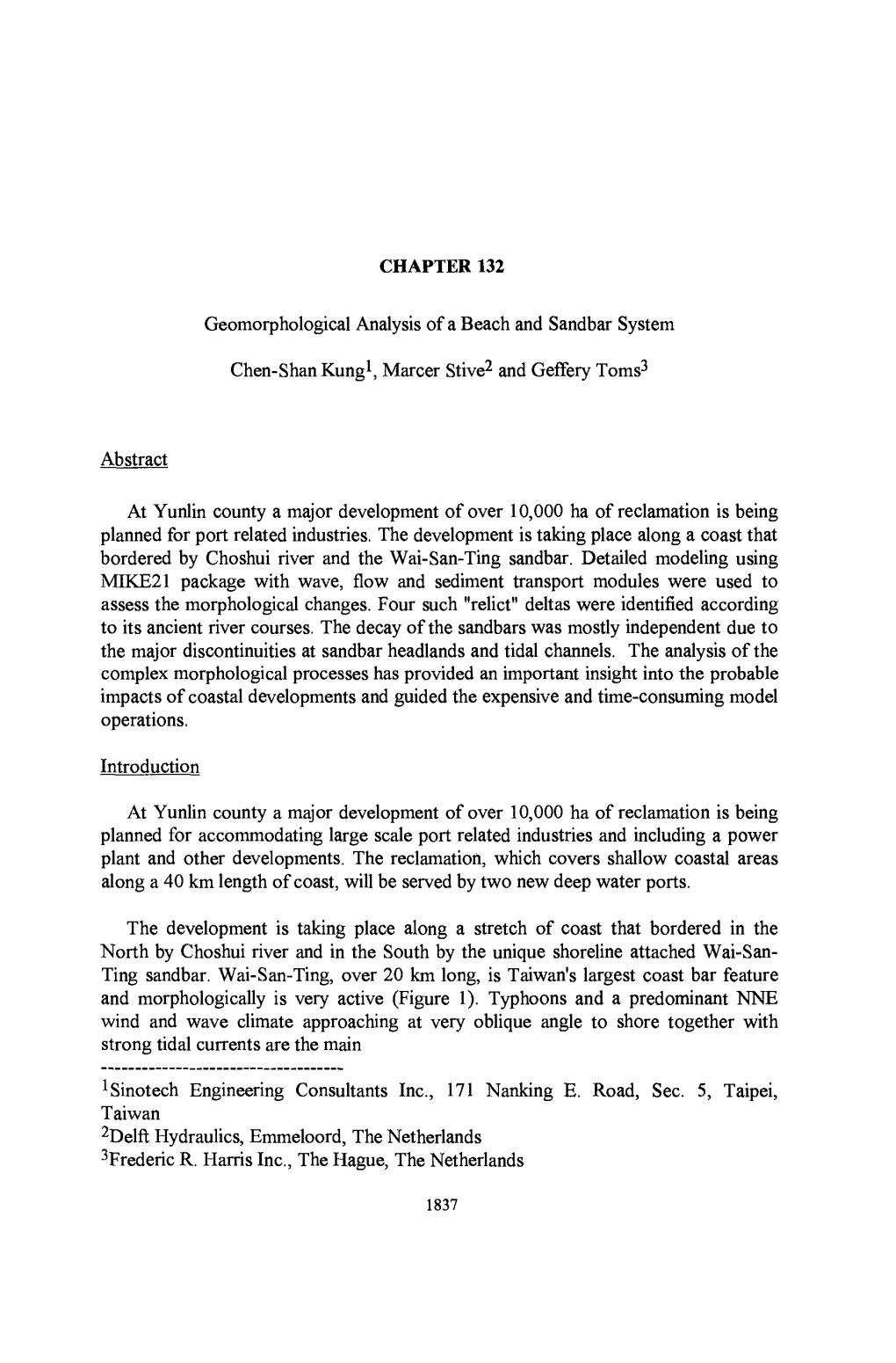 CHAPTER 132 Geomorphological Analysis of a Beach and Sandbar System Chen-Shan Kung1, Marcer Stive2 and Geffery Toms3 Abstract At