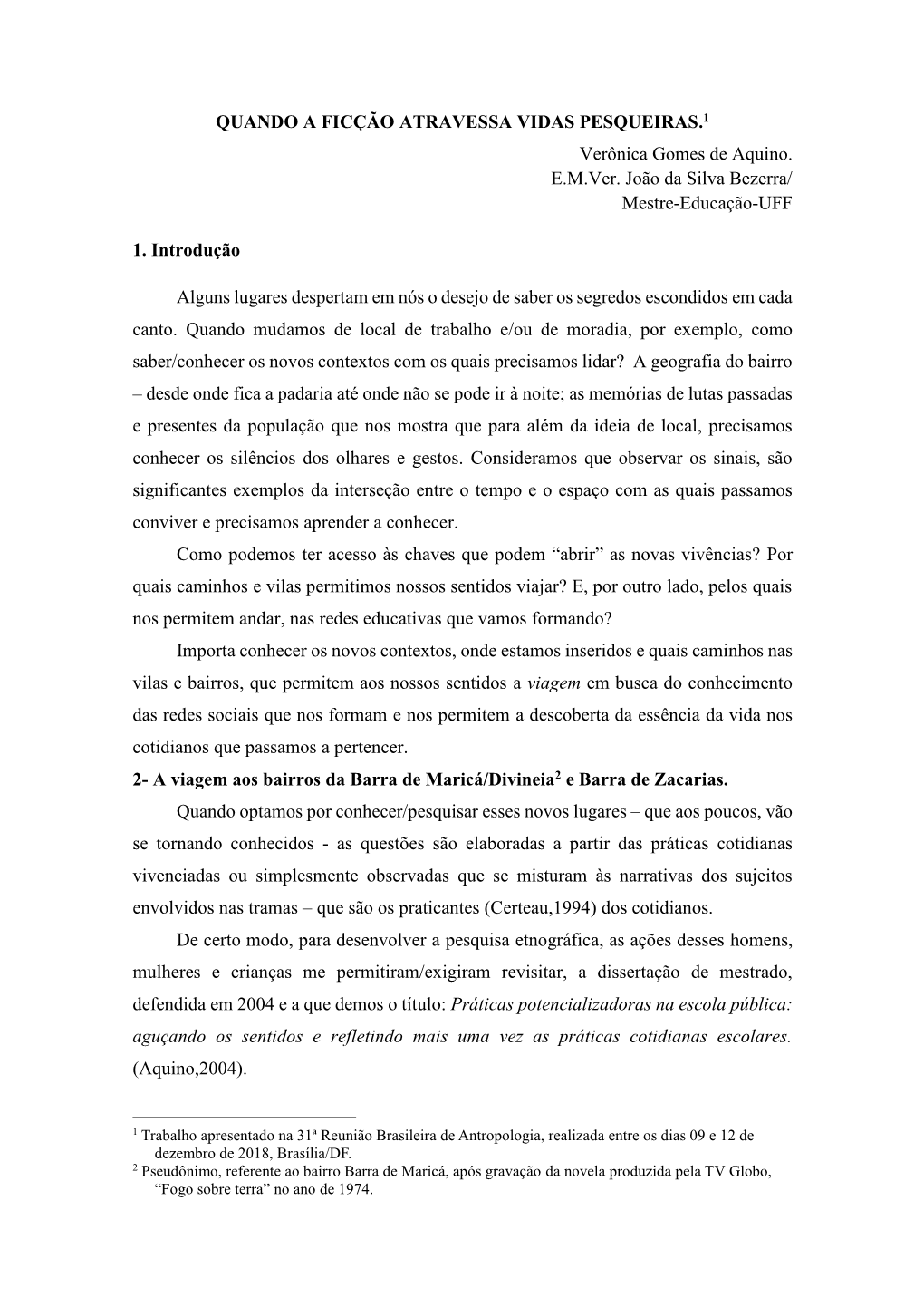 QUANDO a FICÇÃO ATRAVESSA VIDAS PESQUEIRAS.1 Verônica Gomes De Aquino. Emver. João Da Silva Bezerra